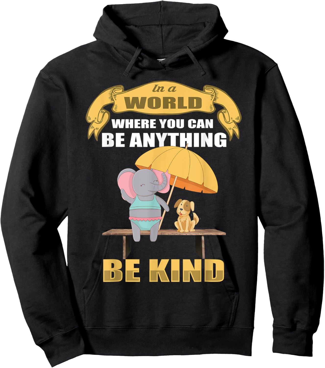 In a World Where You Can Be Anything BE KIND Elephant Dog Women Kids Hoodie - Hoodie | Black
