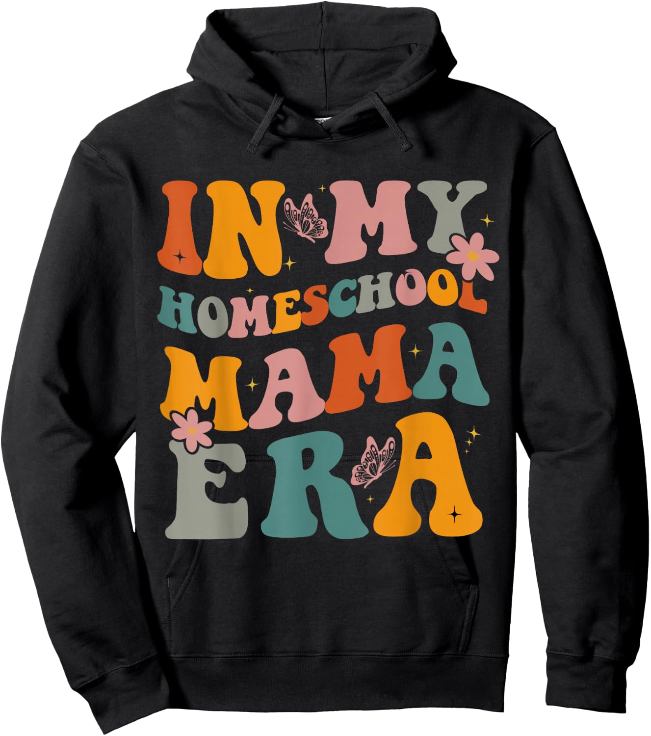 in My Homeschool Mama Era Funny Mom Teacher Hoodie - Hoodie | Black