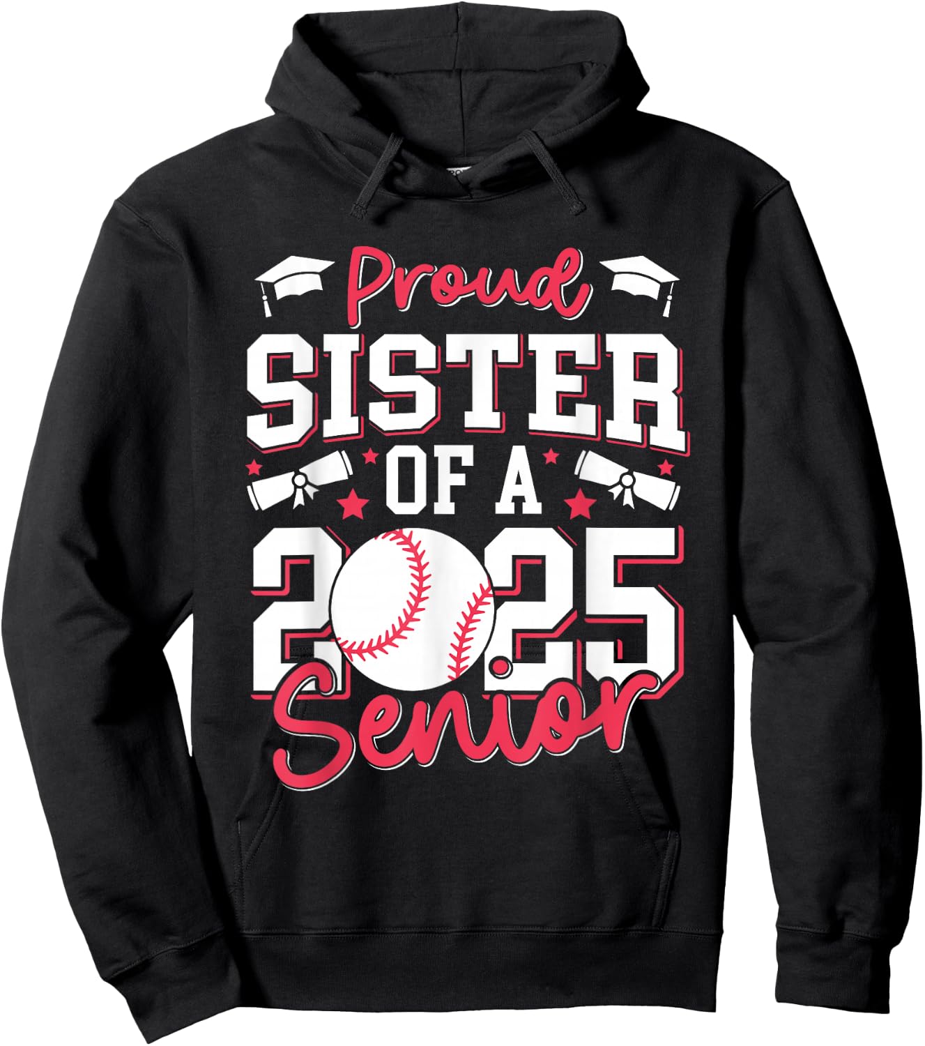 Proud Sister Of A 2025 Senior Sister Class Of 2025 Baseball Hoodie - Hoodie | Black