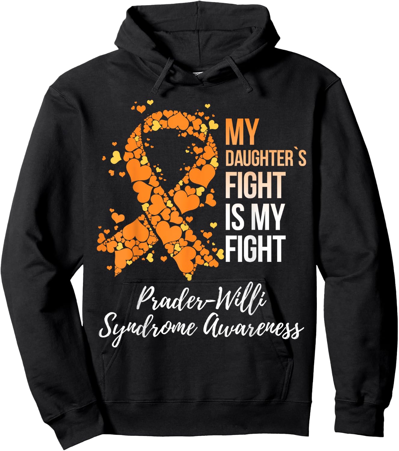 My Daughter’s Fight My Fight Prader Willi Syndrome Awareness Hoodie - Hoodie | Black