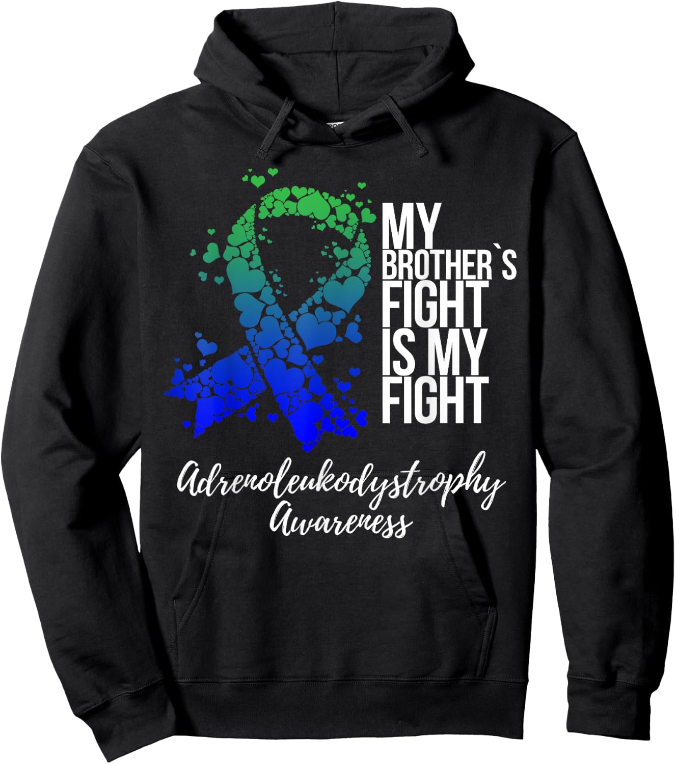 My Brother’s Fight My Fight Adrenoleukodystrophy Awareness Hoodie - Hoodie | Black