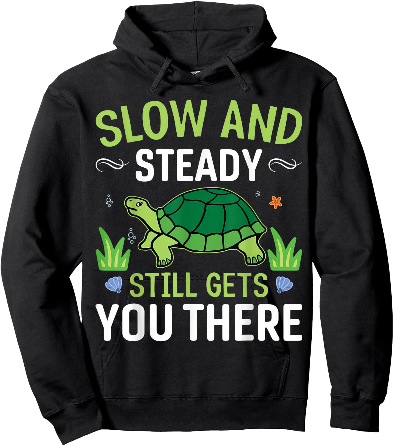Slow And Steady Still Gets You There Turtle Hoodie - Hoodie | Black
