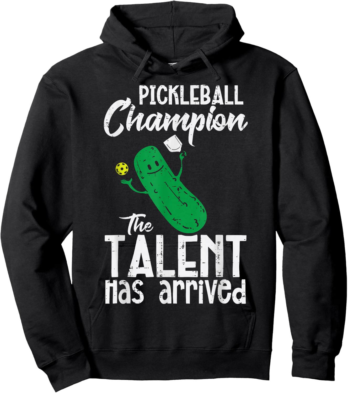 Pickleball Champion Talent Has Arrived Pickle Ball Men Women Hoodie - Hoodie | Black