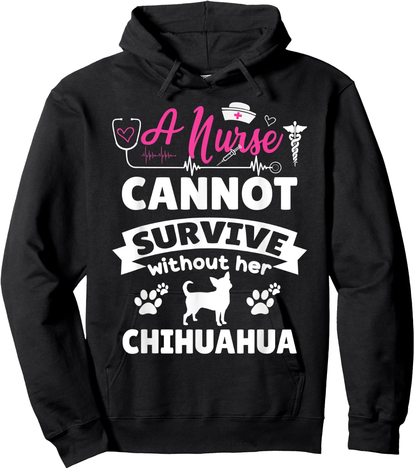 A nurse cannot survive without her chihuahua funny dog owner Hoodie - Hoodie | Black