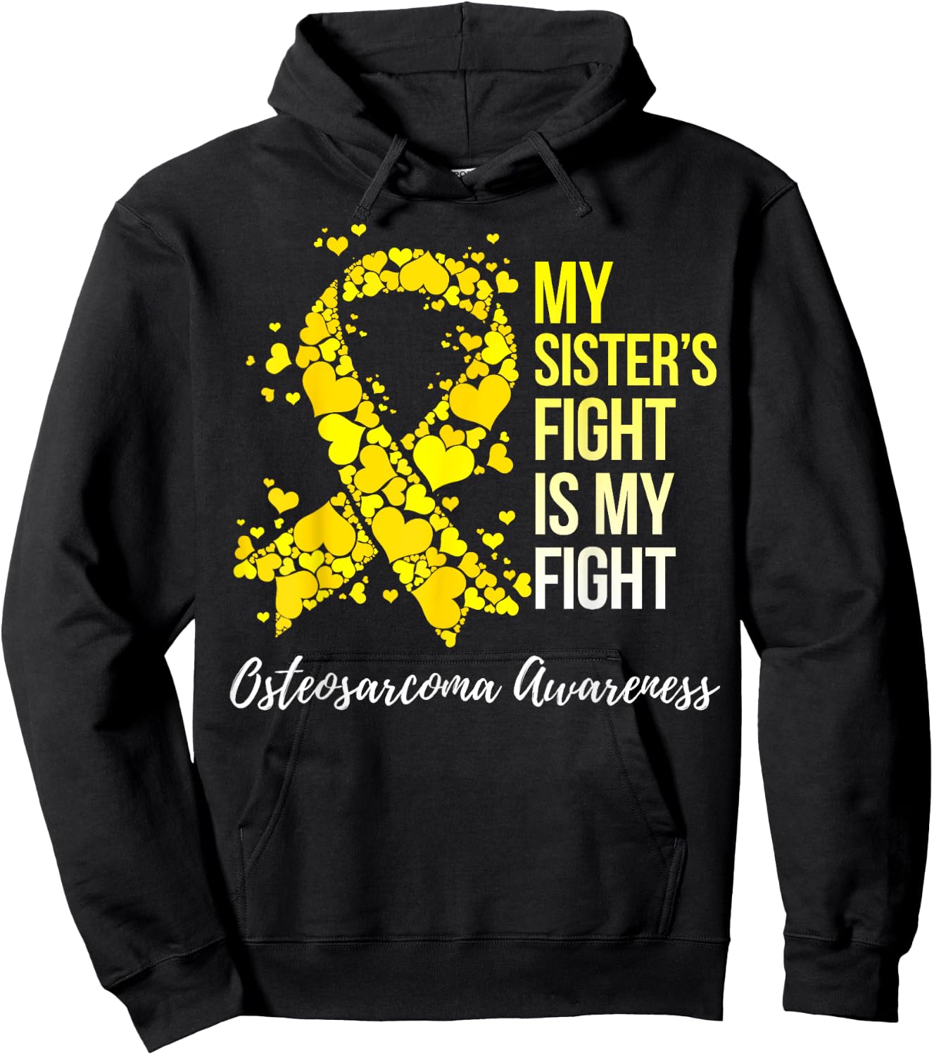 My Sister’s Fight Is My Fight Osteosarcoma Awareness Hoodie - Hoodie | Black