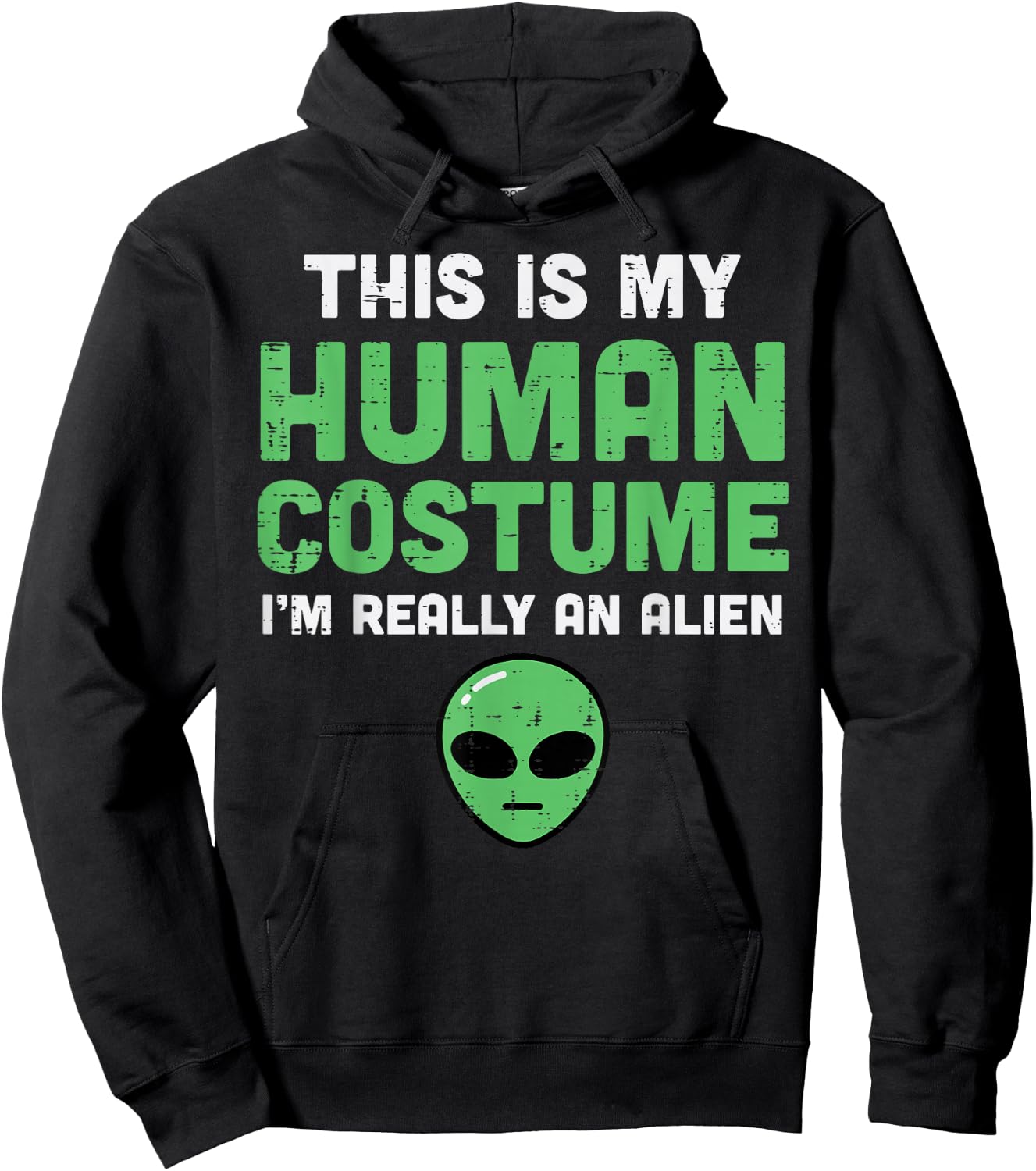 Halloween Human Costume Im Alien Funny Men Women Kids Boys Hoodie - Hoodie | Black