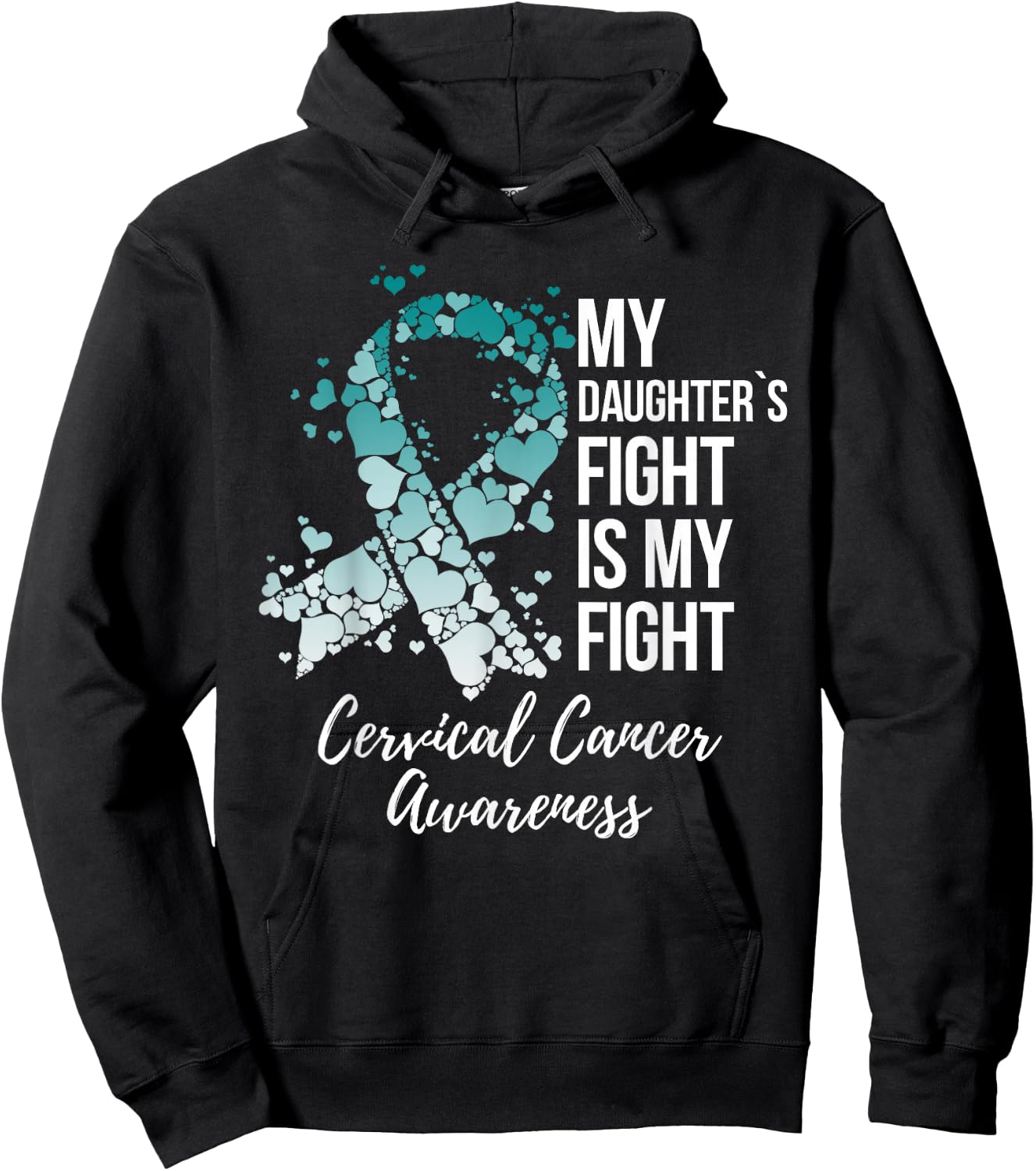 My Daughter’s Fight Is My Fight Cervical Cancer Awareness Hoodie - Hoodie | Black