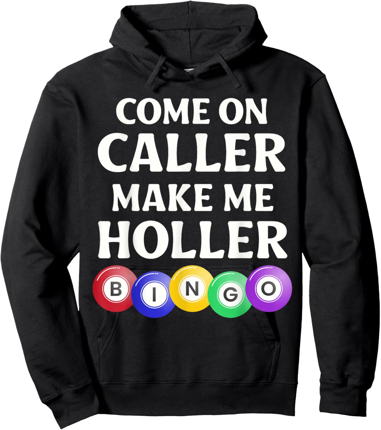 Funny Bingo Game Player Come On Caller Make Me Holler Bingo Hoodie - Hoodie | Black