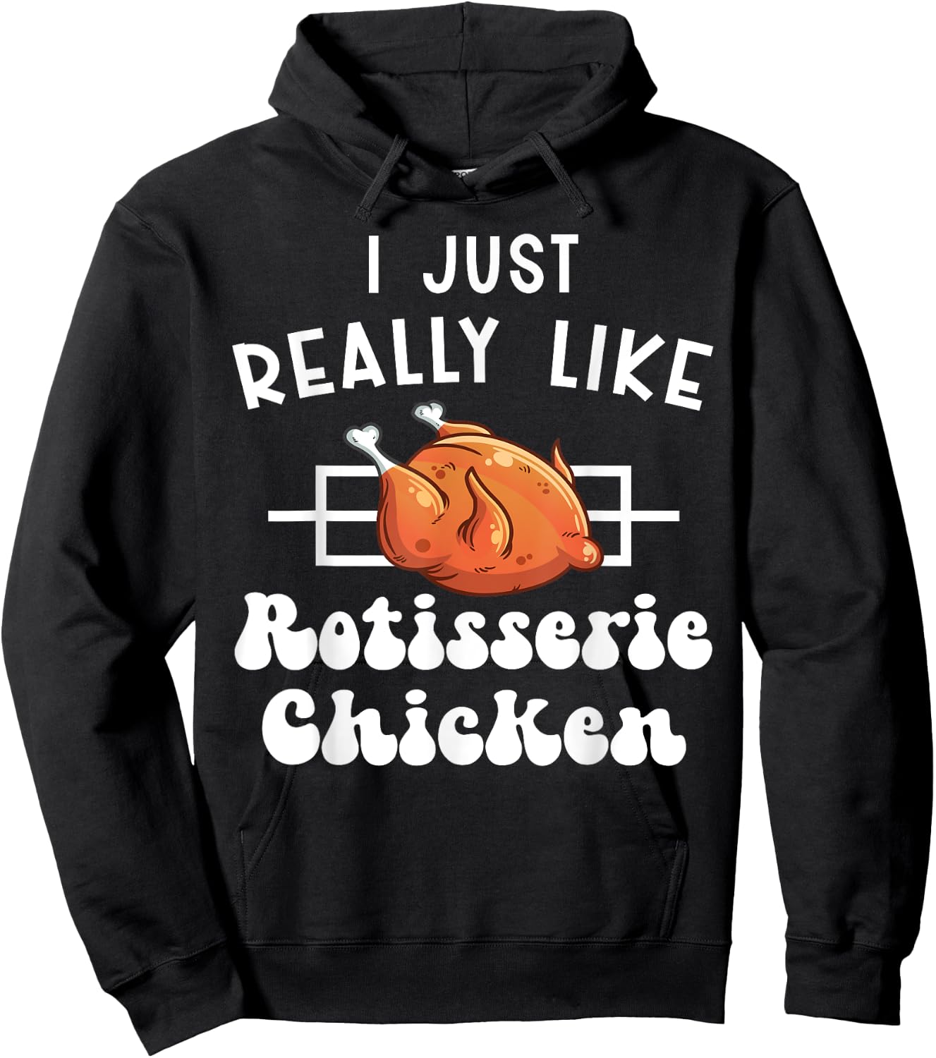 I Just Really Like Rotisserie Chicken Roasted Chicken Hoodie - Hoodie | Black
