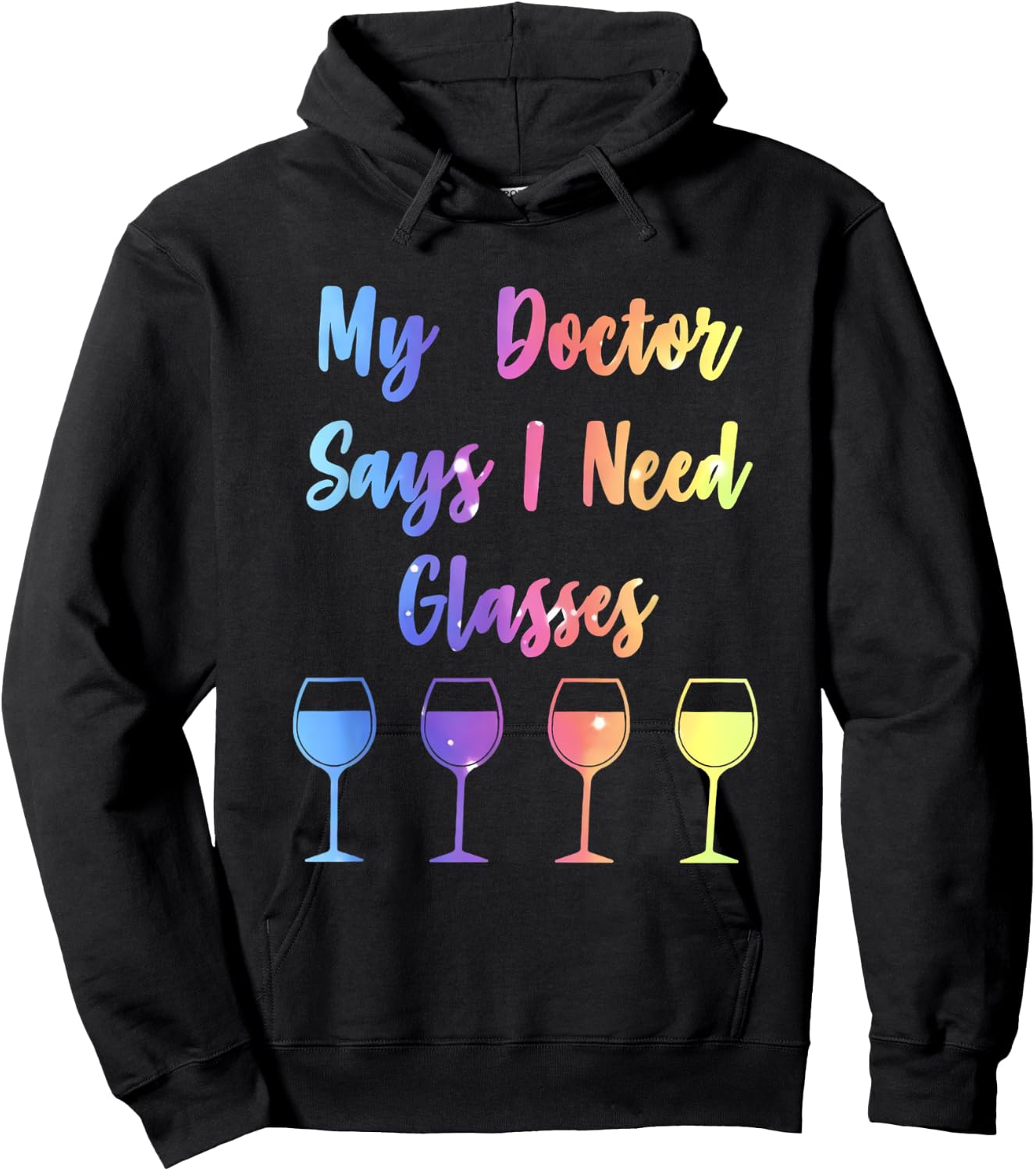 My Doctor Says I Need Glasses Funny Wine Lover Hoodie - Hoodie | Black