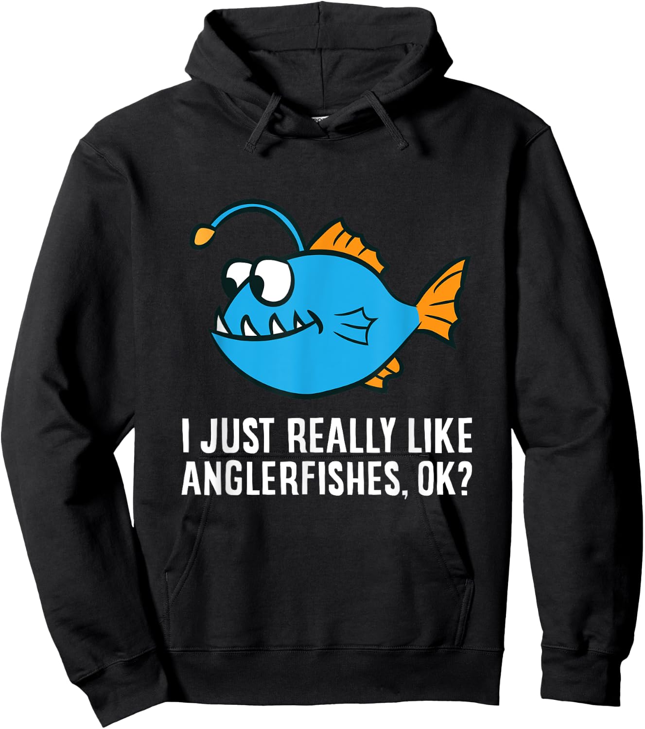 I Just Really Like Anglerfishes, Ok? Angler Fish Hoodie - Hoodie | Black