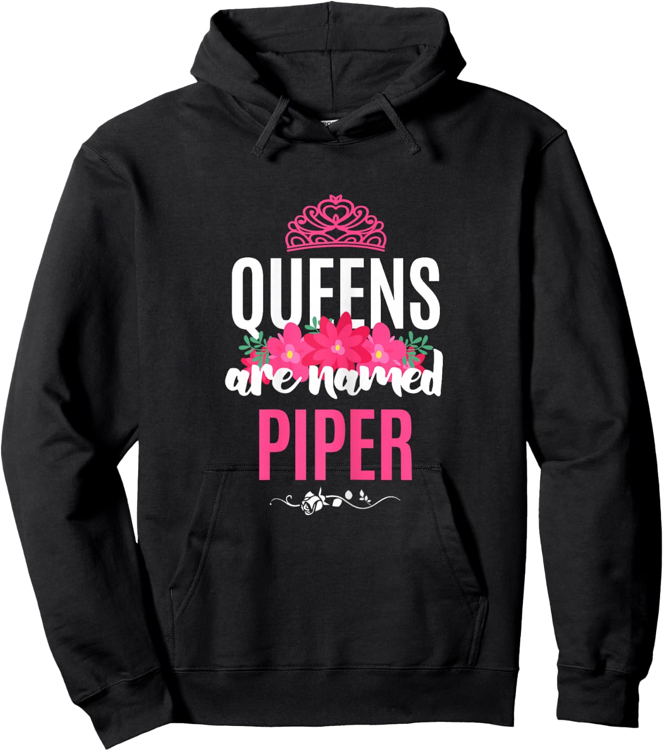 Queens Are Named Piper Gift Pink Flower Custom Name B-Day Hoodie - Hoodie | Black