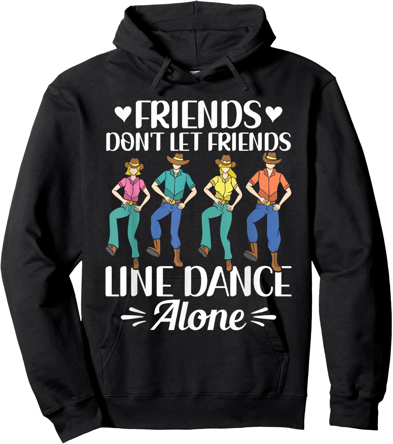 Friends Don't Let Friends Line Dance Alone Line Dancing Hoodie - Hoodie | Black