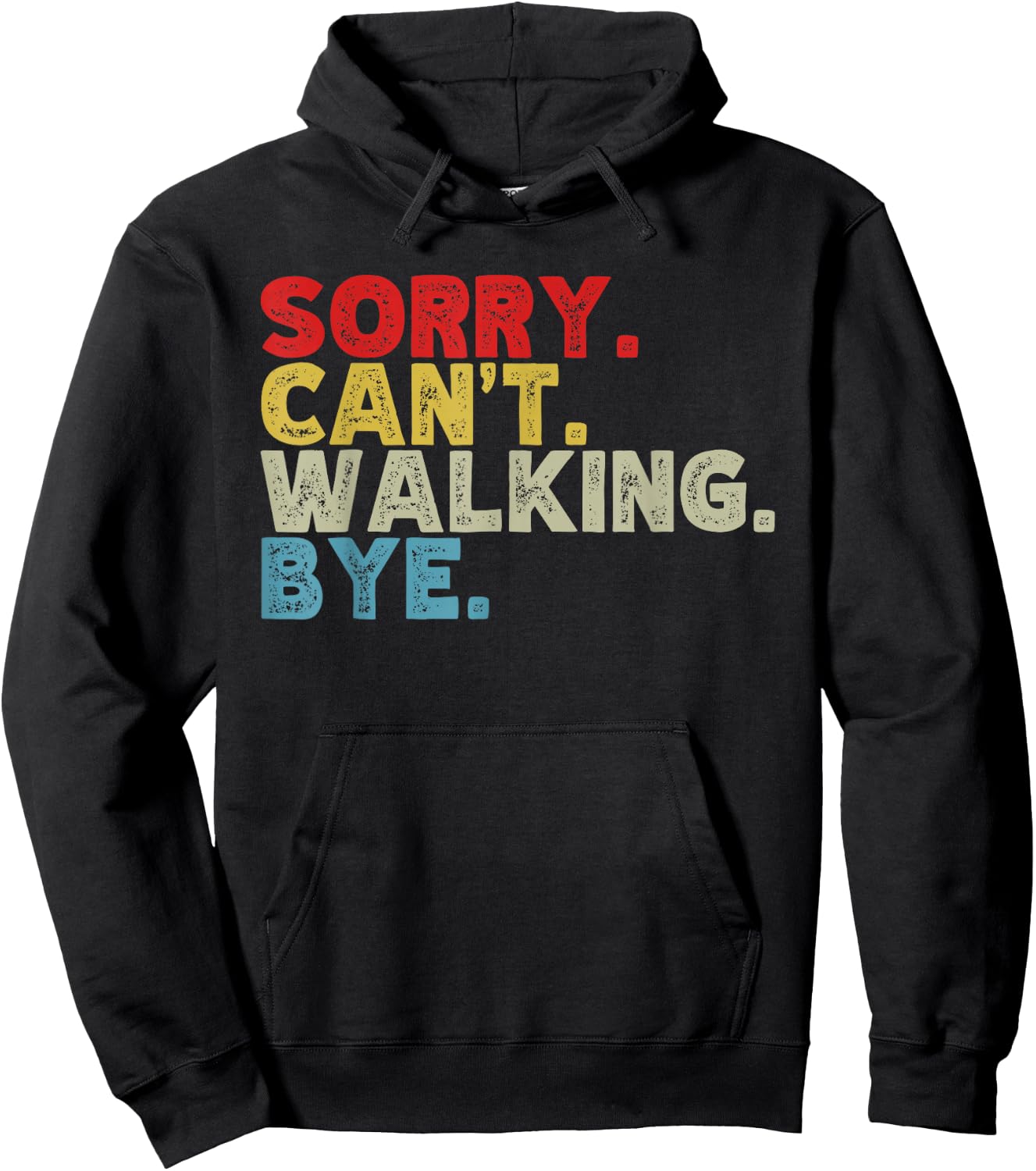 Funny Sorry Can't Walking Bye, Power Walk, Walker Humor Hoodie - Hoodie | Black
