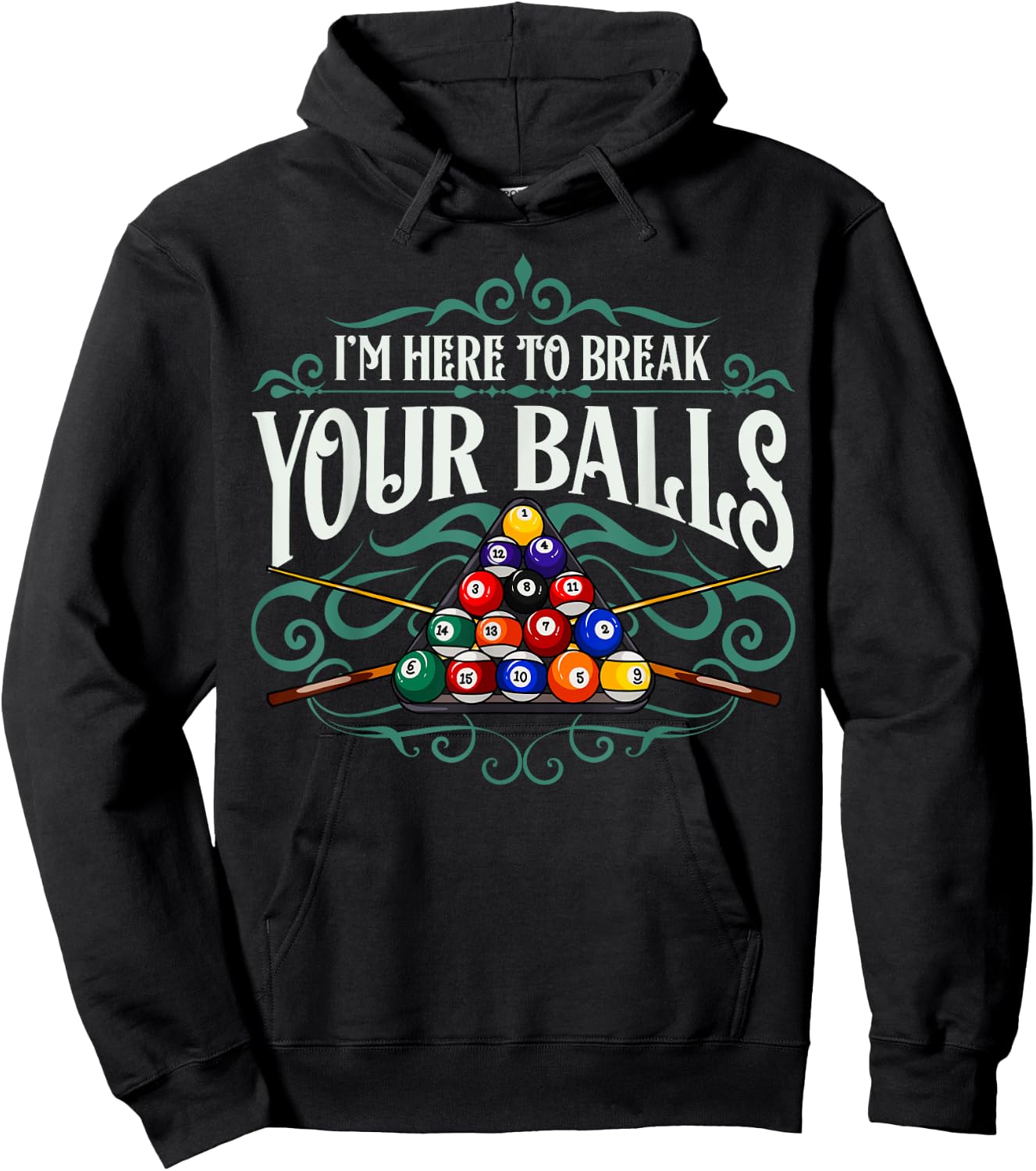 Funny Billiard Pool Hall Im Here To Break Your Balls Snooker Hoodie - Hoodie | Black