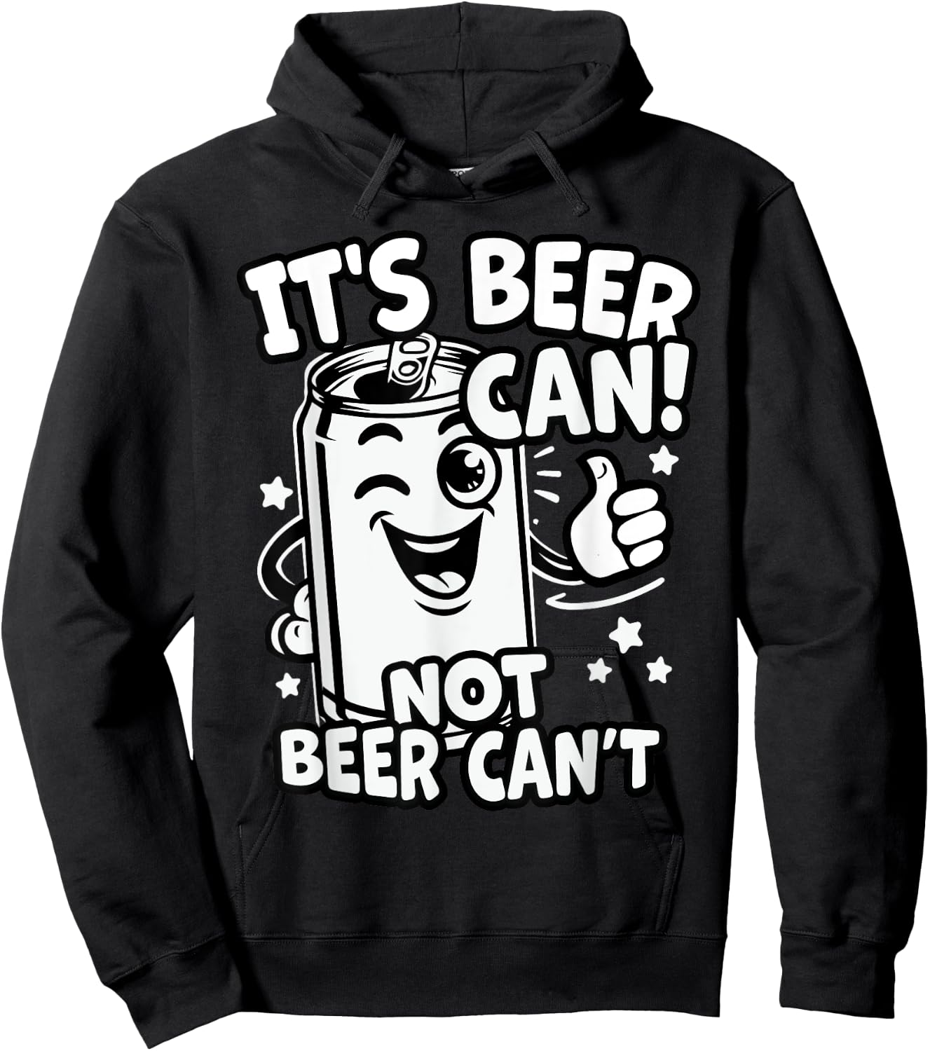 It's Beer Can, Not Beer Can't - Optimistic Beer Can Pun Hoodie - Hoodie | Black