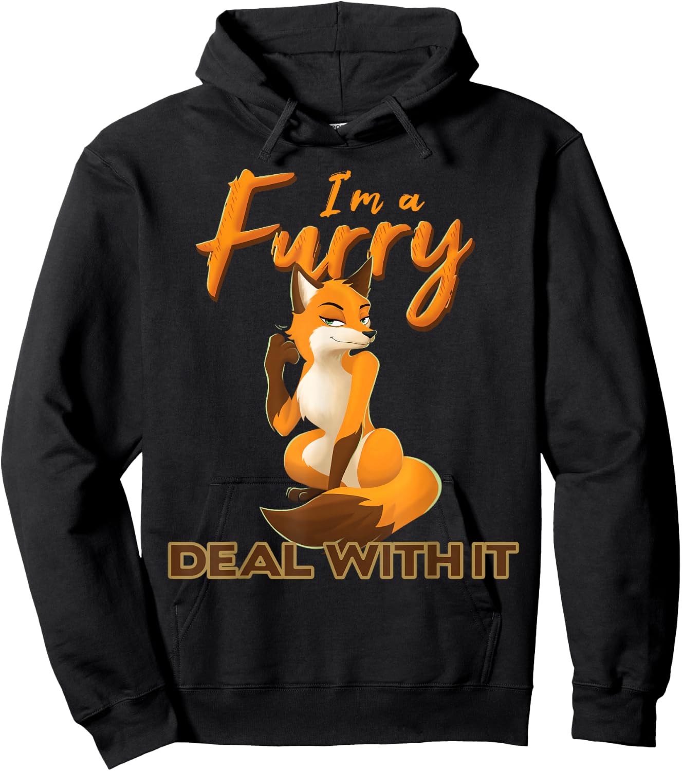 I'm A Furry Deal with It Anthropomorphic Fox Fursona Fandom Hoodie - Hoodie | Black