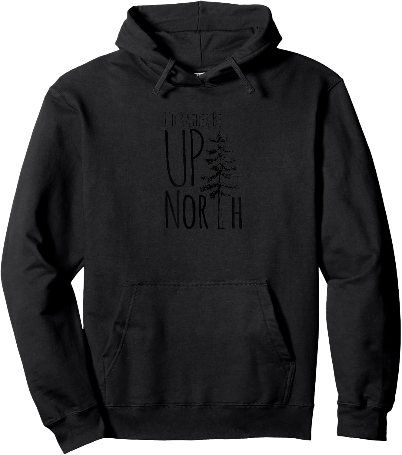 I'd Rather Be Up North Hoodie - Hoodie | Black
