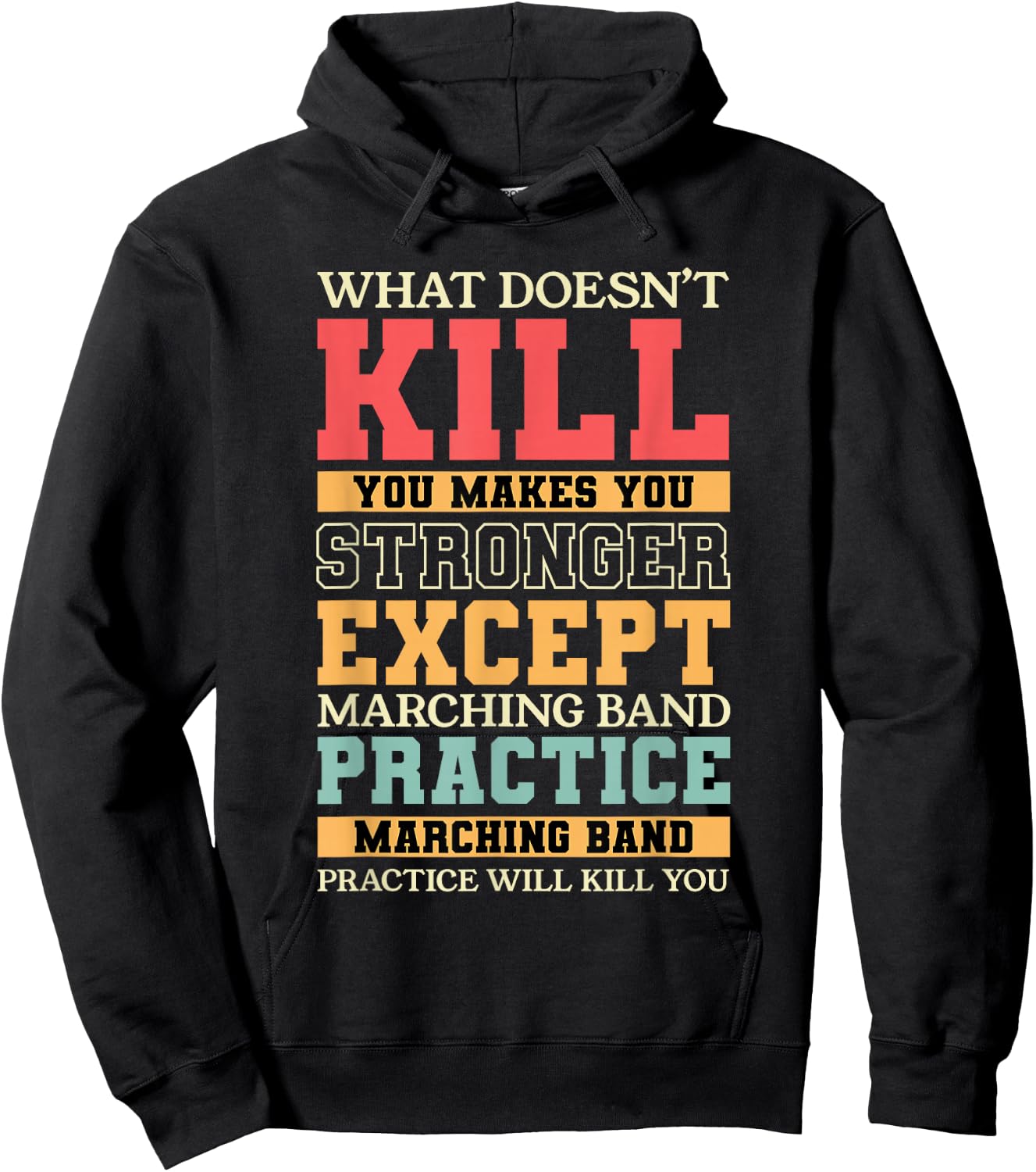 What Doesn't Kill You Marching Band Practice Musician Hoodie - Hoodie | Black