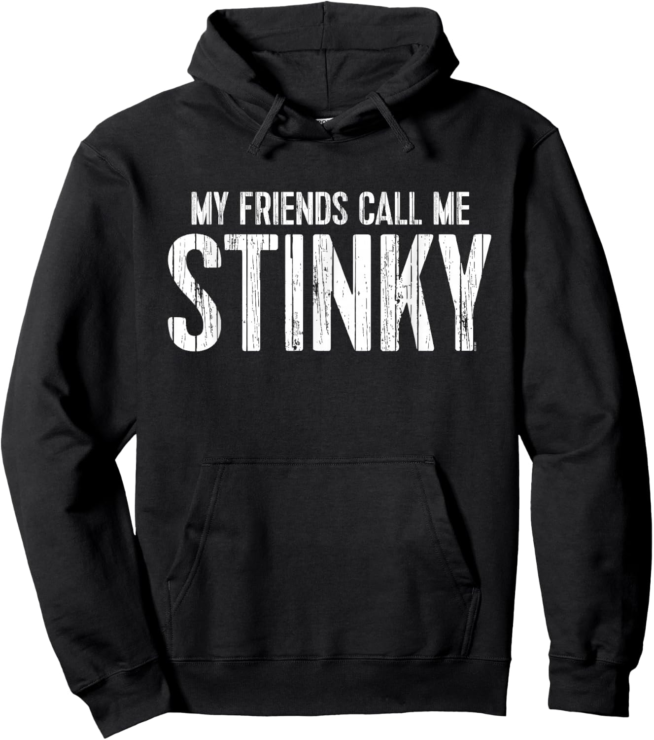 My Friends Call Me STINKY Hoodie - Hoodie | Black