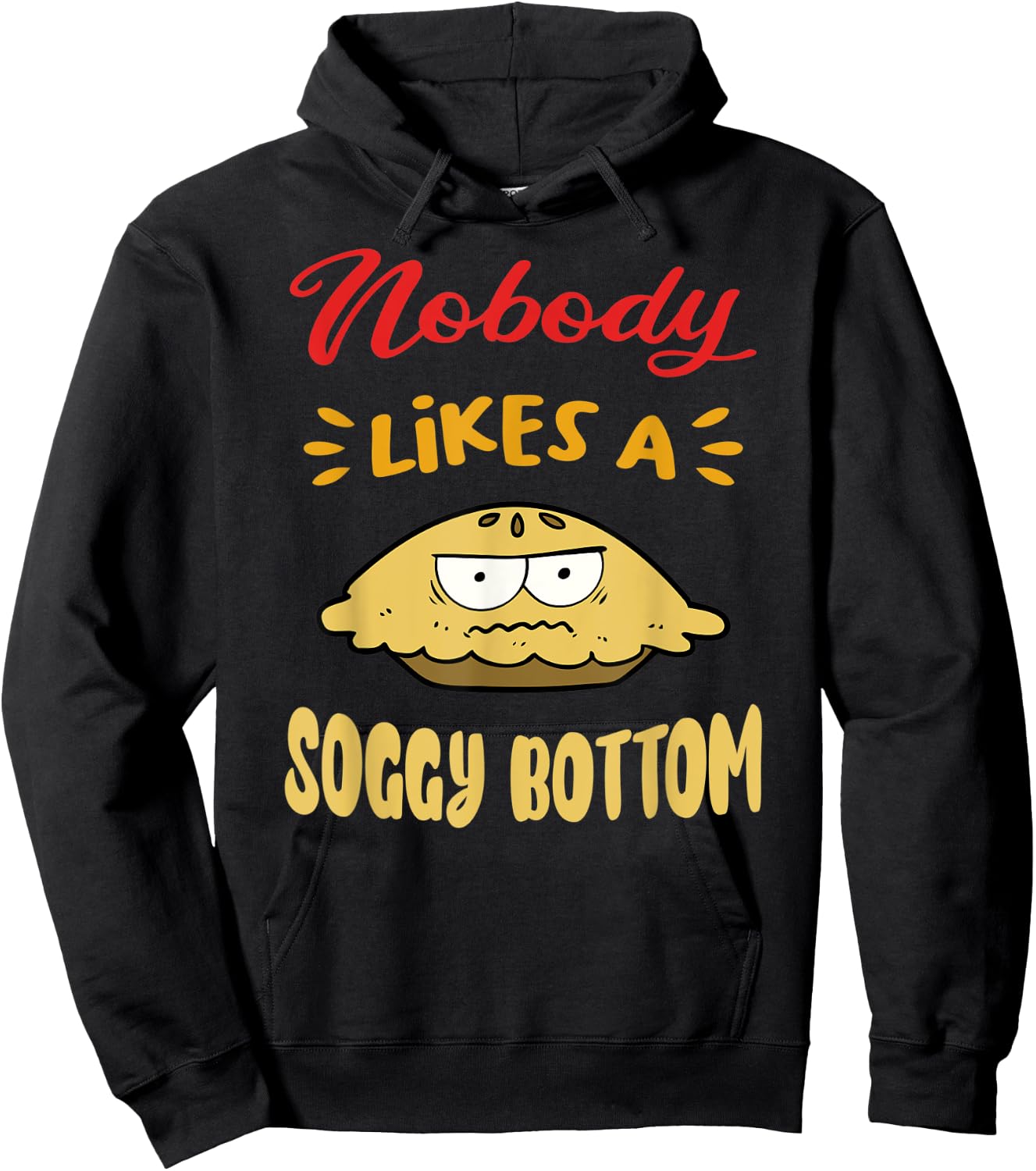 Nobody Likes A Soggy Bottom Gift British Baking Lovers Hoodie - Hoodie | Black