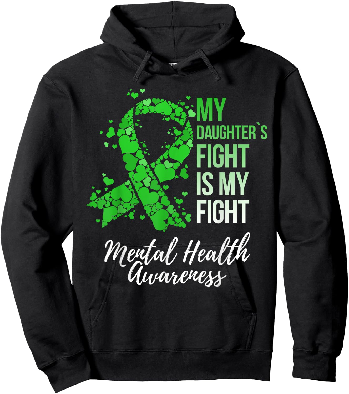 My Daughter’s Fight Is My Fight Mental Health Awareness Hoodie - Hoodie | Black
