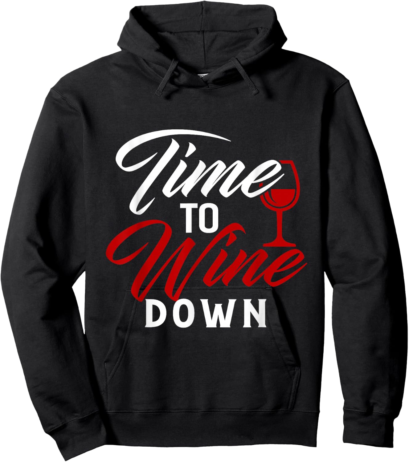 Time To Wine Down Shirt Funny Wine Lover Hoodie - Hoodie | Black