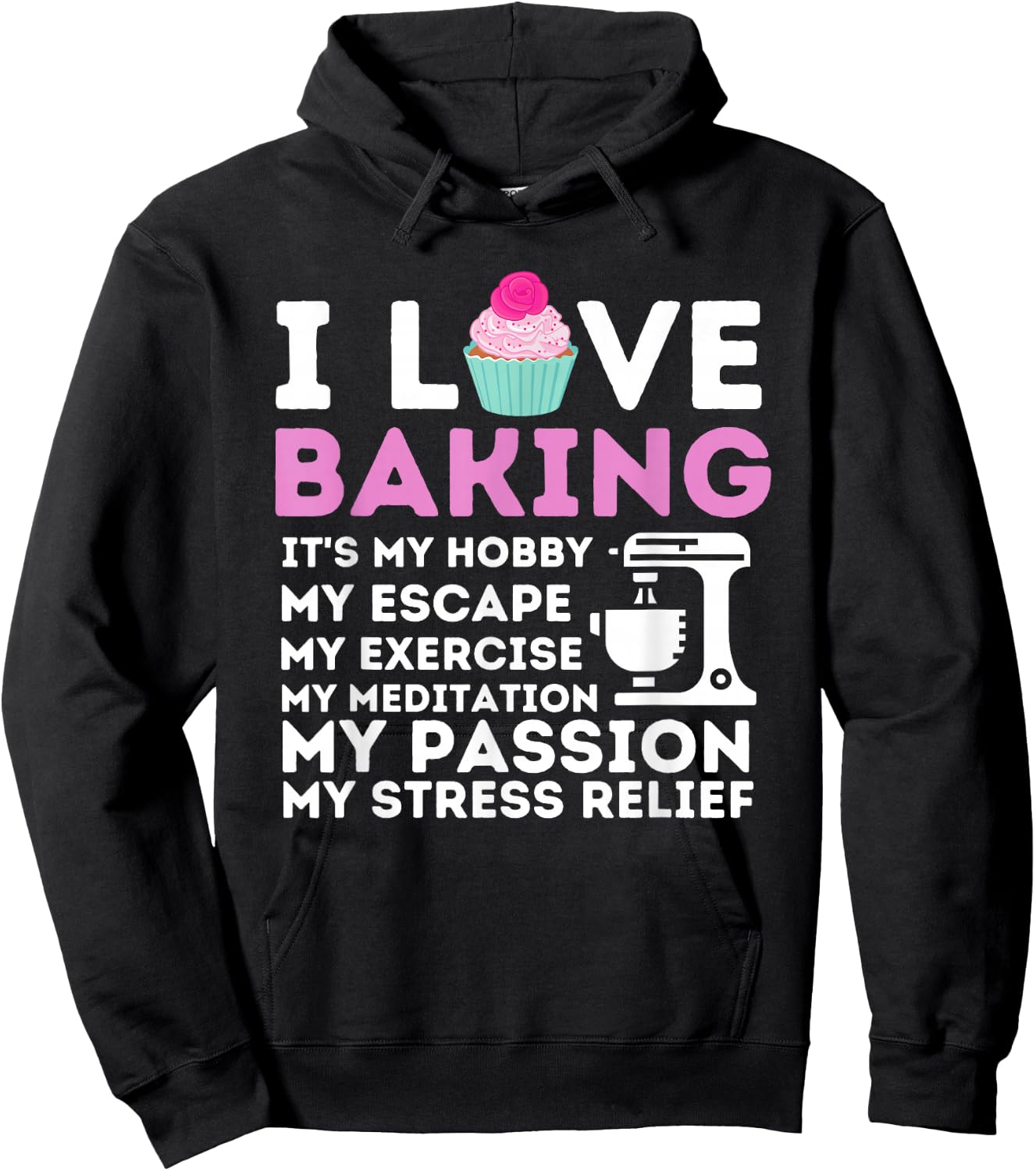 I Love Baking - Funny Cupcake Baker Pastry Baking Gift Hoodie - Hoodie | Black