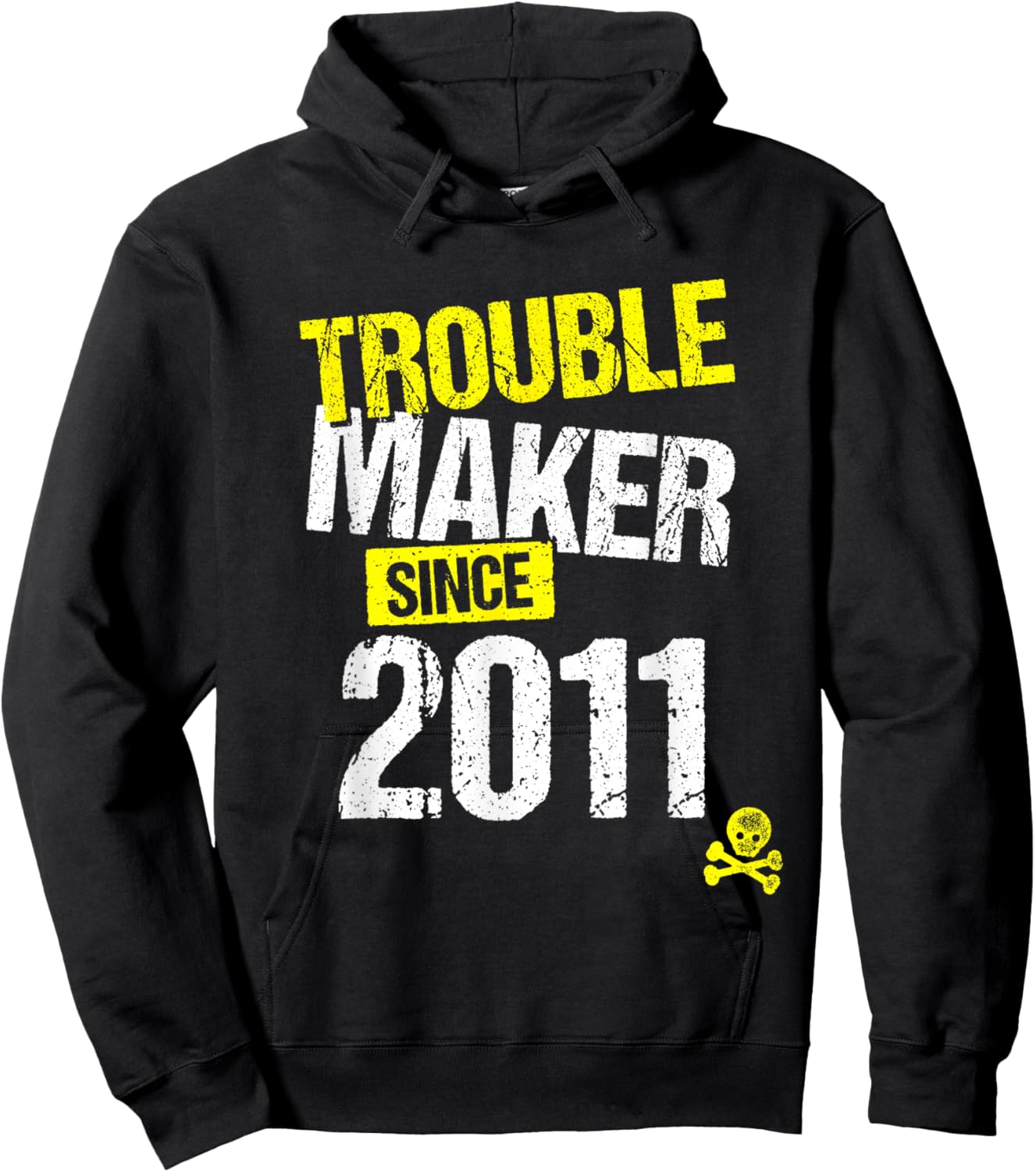 Trouble Maker since 2011 - Sarcastic Joke Birth Year Hoodie - Hoodie | Black