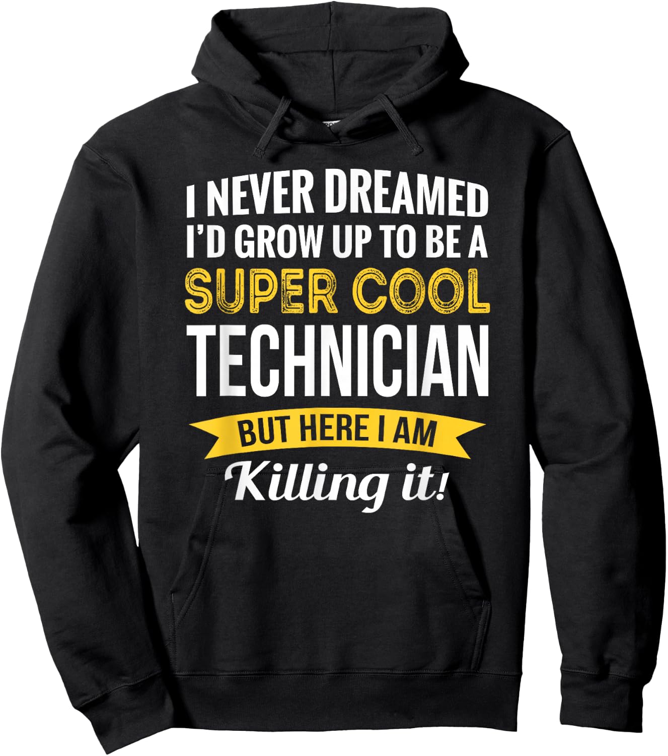 Technician I never Dreamed Gifts Funny Hoodie - Hoodie | Black
