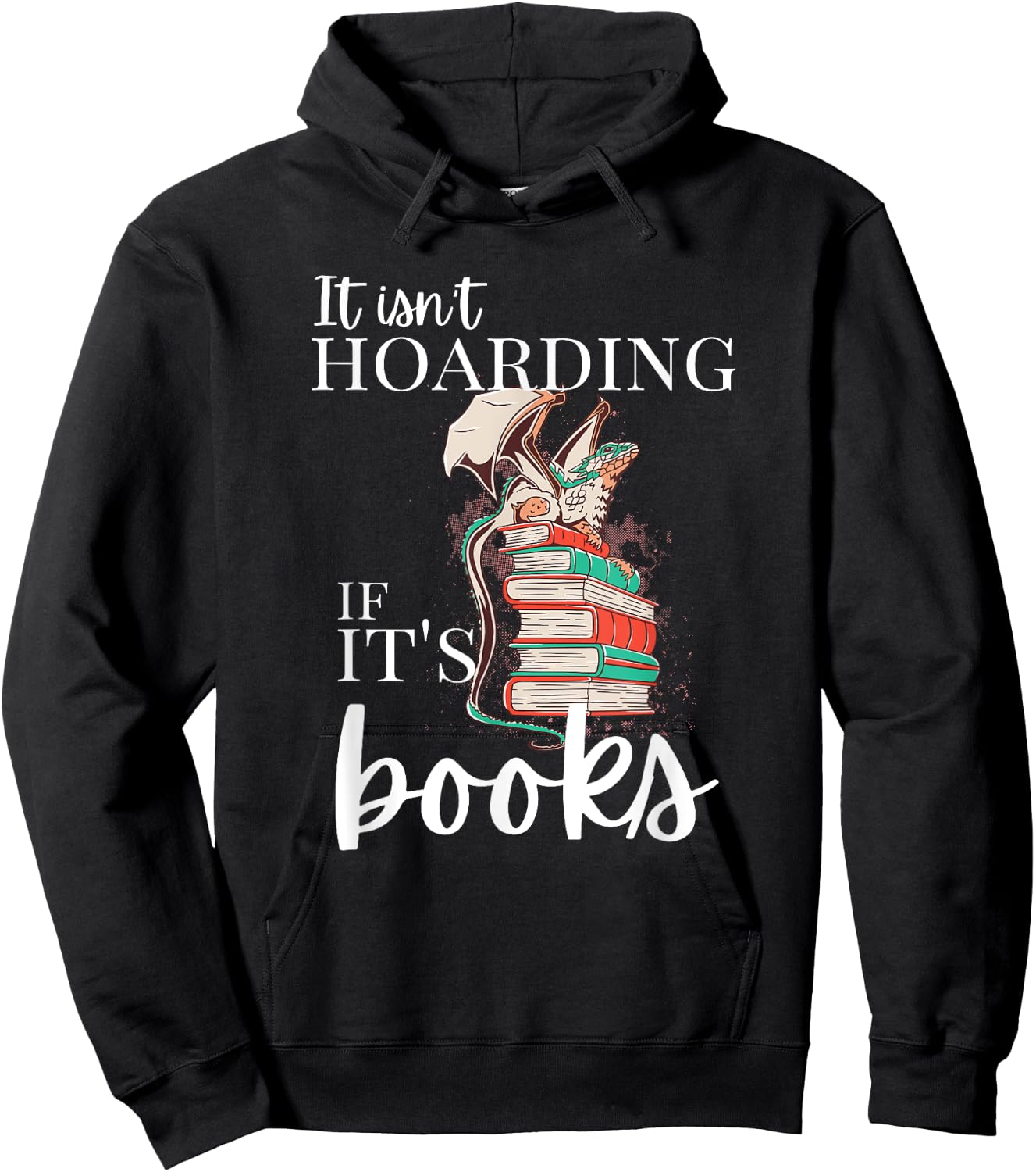Reader, It isn't Hoarding if it's books, funny dragon hoard Hoodie - Hoodie | Black