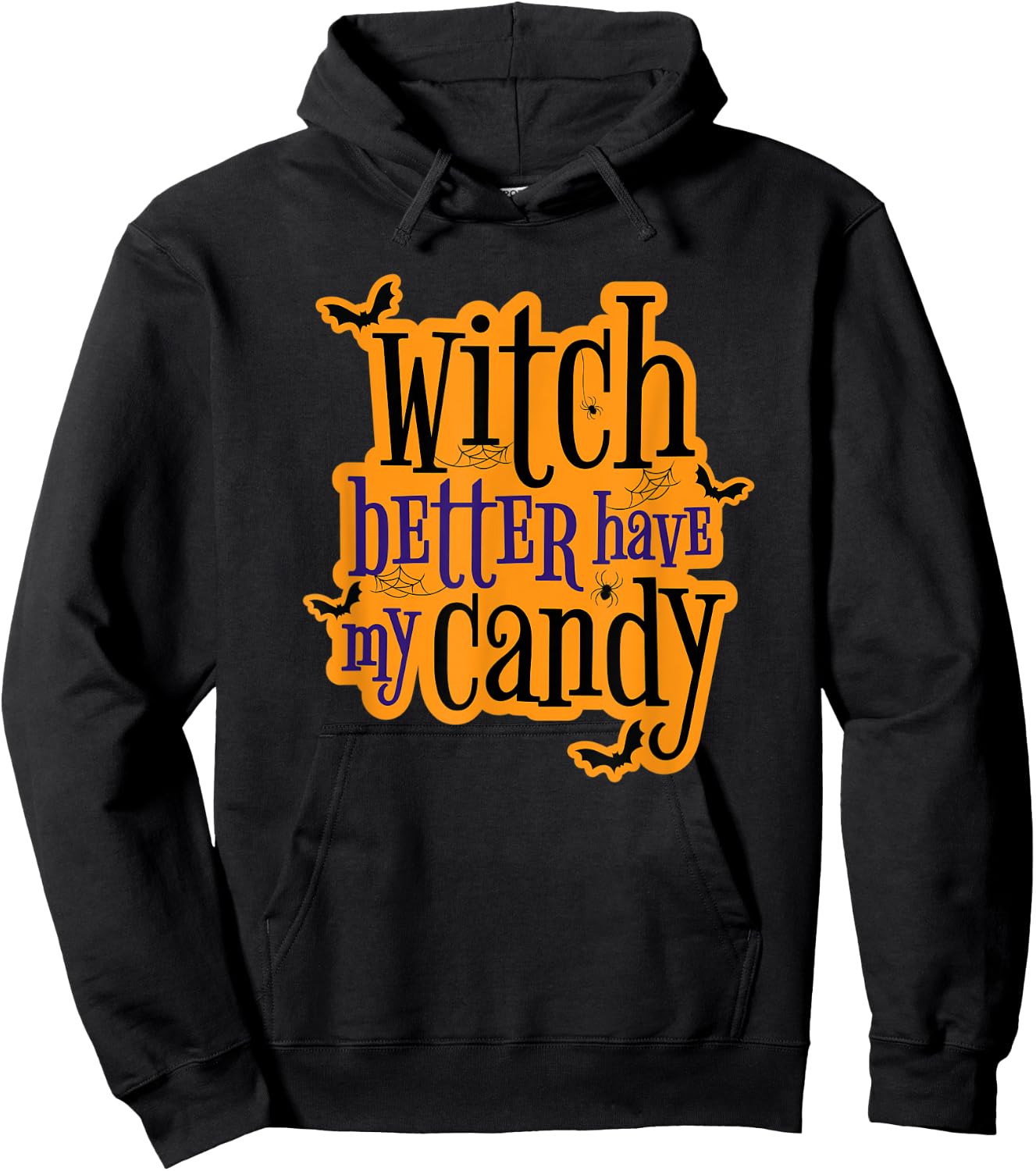 Witch Better Have My Candy Halloween Hoodie - Hoodie | Black
