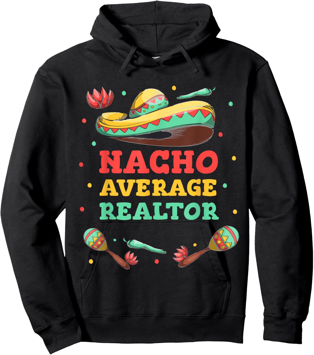 Nacho Average Realtor Cinco De Mayo Sombrero Funny Women Men Hoodie - Hoodie | Black