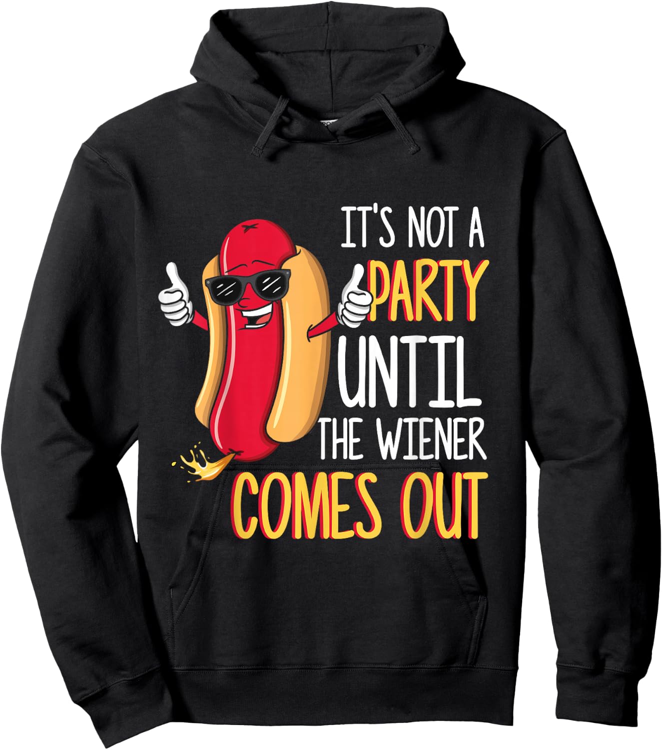 It's Not A Party Until The Wiener Comes Out - Funny Hot Dog Small Hoodie - Hoodie | Black