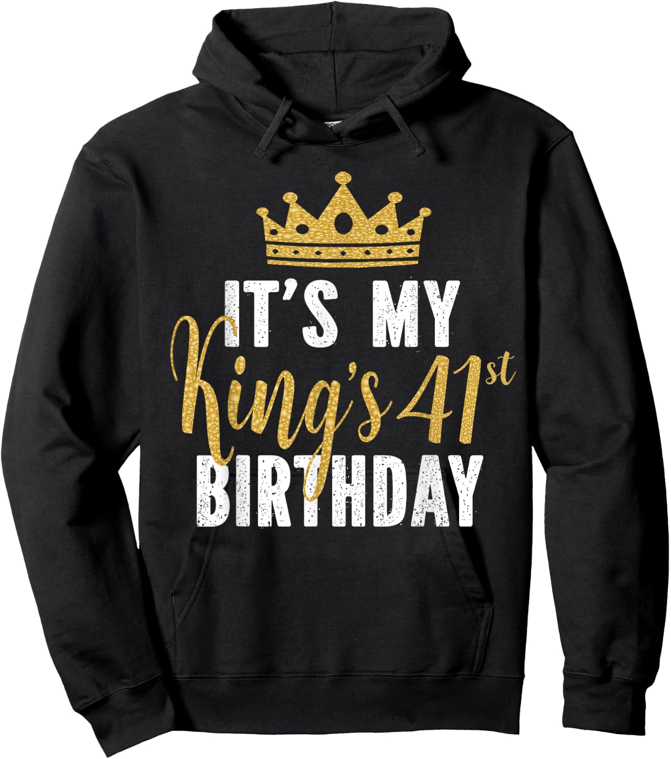 It's My King's 41st Birthday Idea For 41 Years Old Man Hoodie - Hoodie | Black