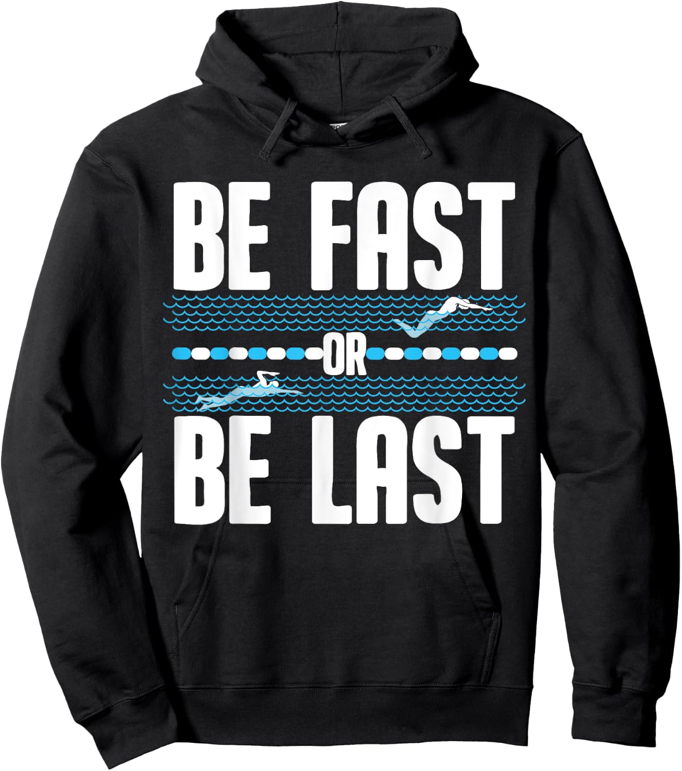 Funny Be Fast Or Be Last Swimming Gift Cool Swimmer Saying Hoodie - Hoodie | Black