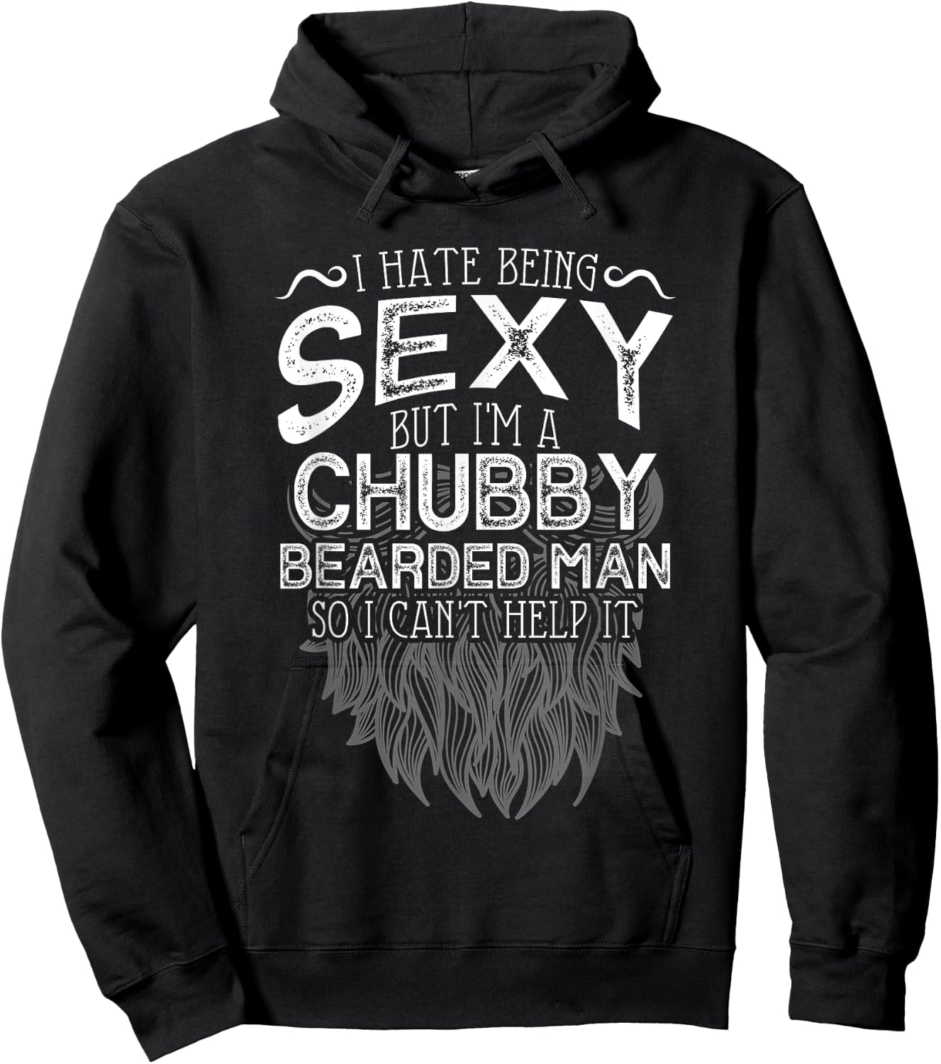 I Hate Being Sexy But I'm A Chubby Bearded Man Husband Hoodie - Hoodie | Black