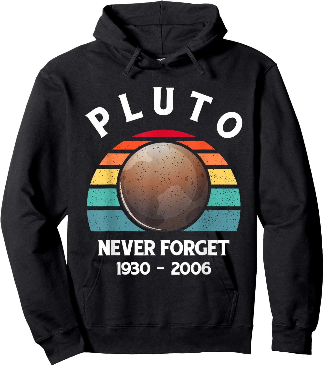 Pluto Never Forget - Funny Science Geek & Space Gift Hoodie - Hoodie | Black