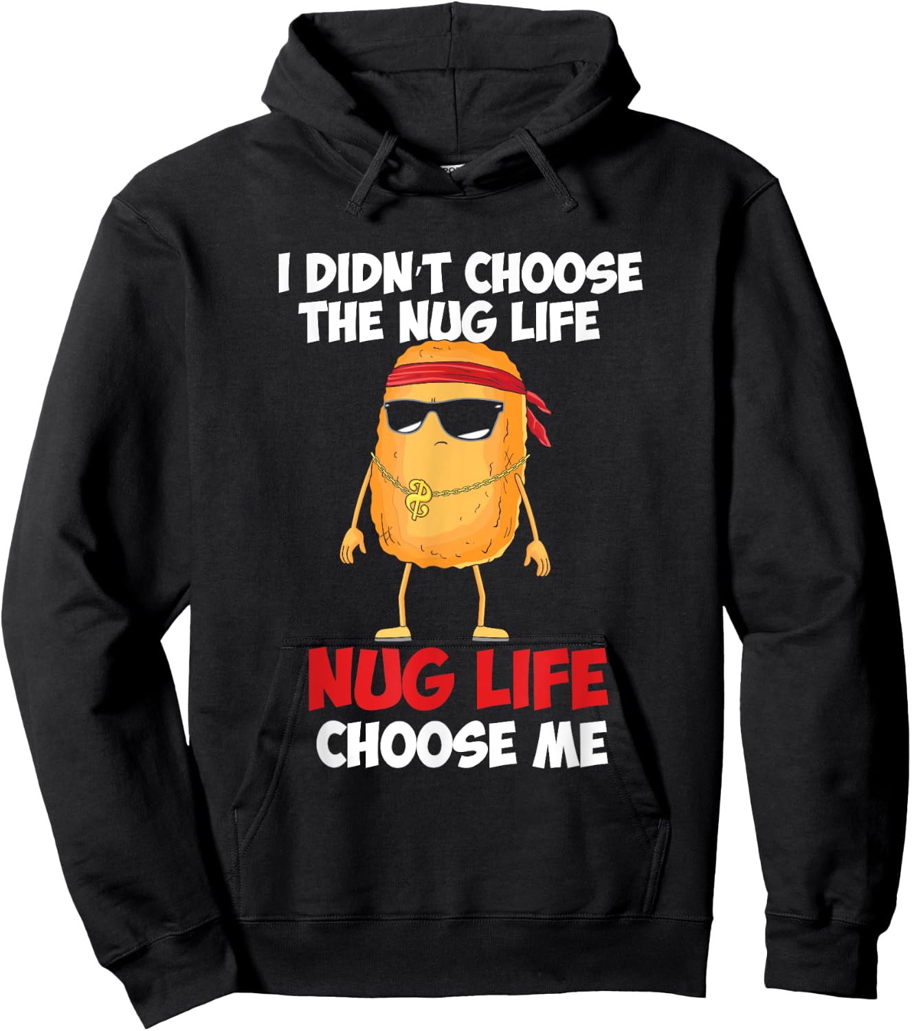 Funny Nug Life Quote For A Chicken Nugget Lover Hoodie - Hoodie | Black