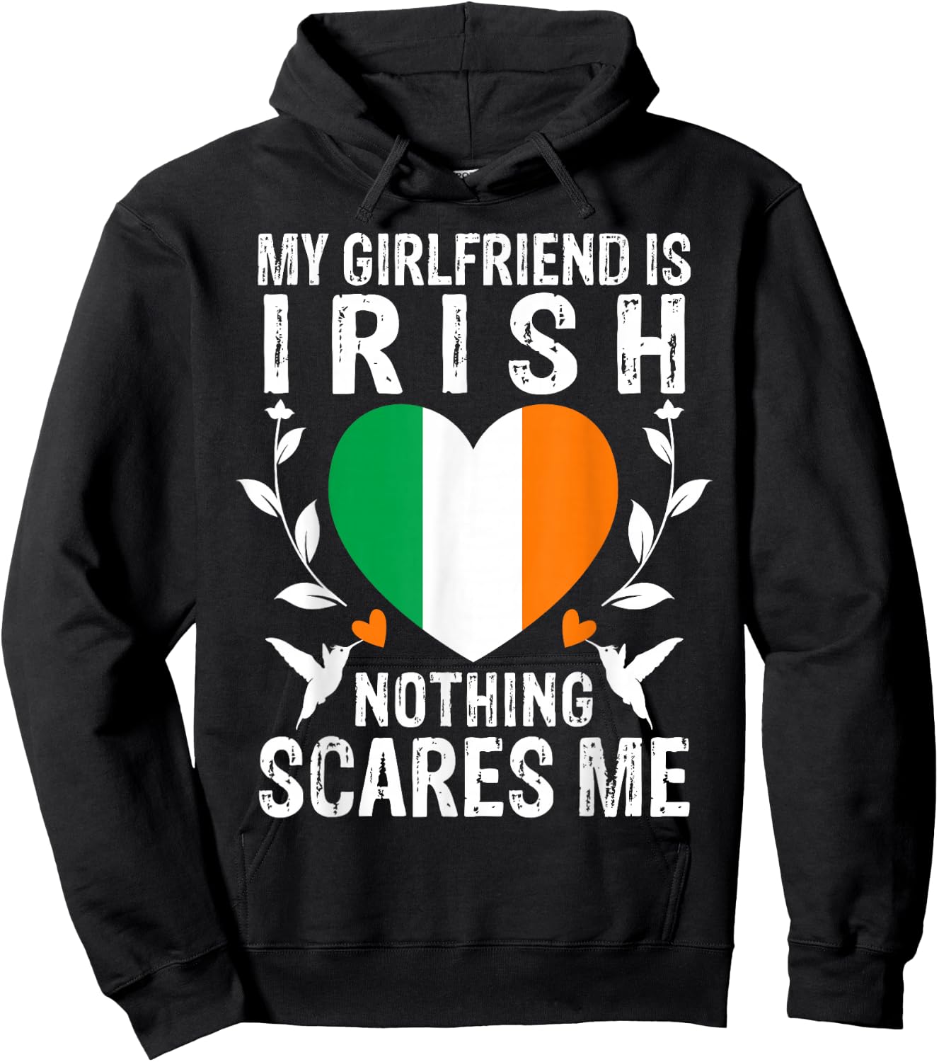 My Girlfriend Is Irish Nothing Scares Me Ireland Flag Hoodie - Hoodie | Black