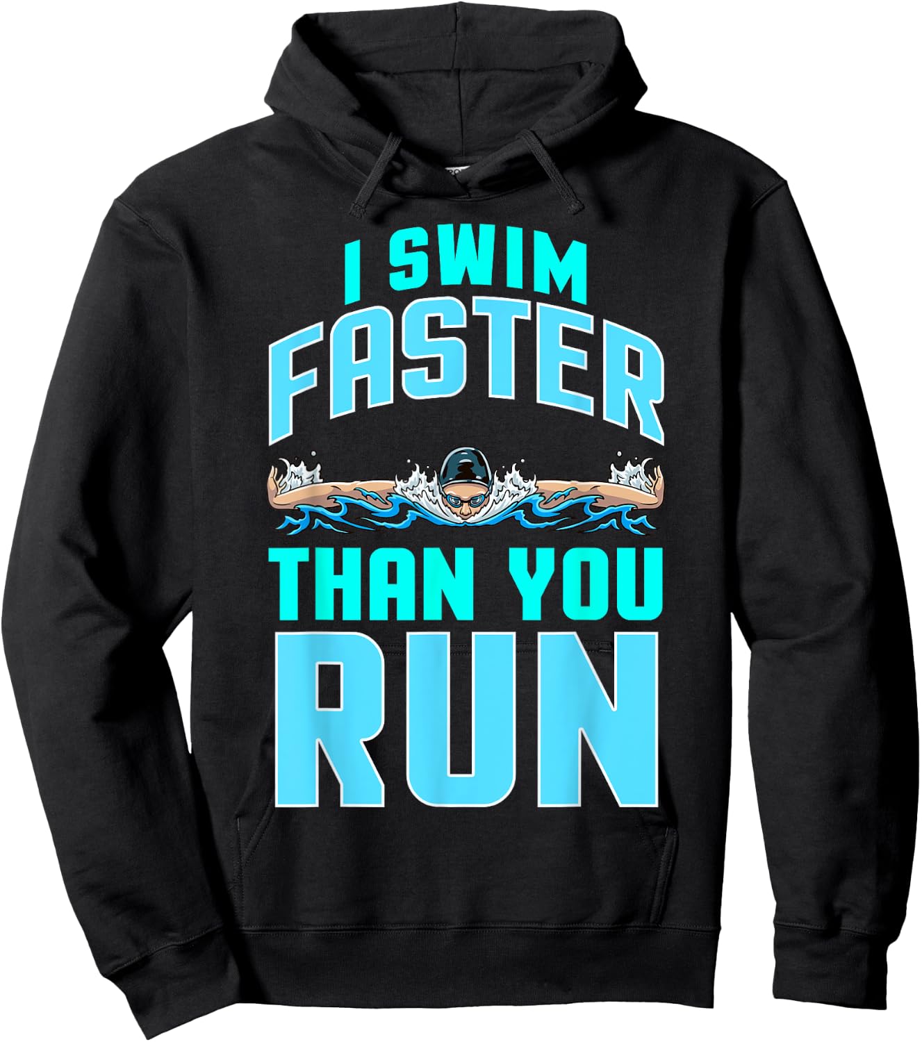 Funny Swimming Swimmer Joke Team I Swim Faster Than You Run Hoodie - Hoodie | Black
