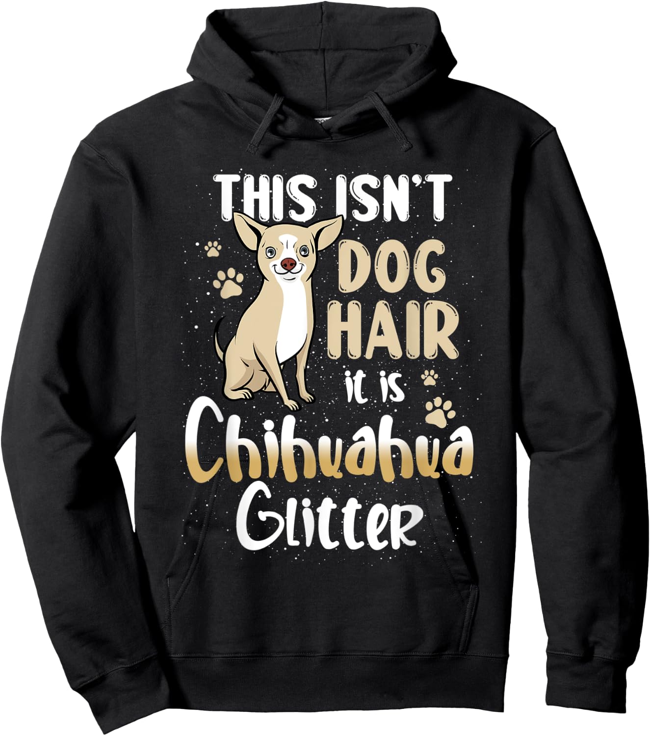 This isn't dog hair, it is Chihuahua, funny doglover design Men Women Kids Hoodie - Hoodie | Black