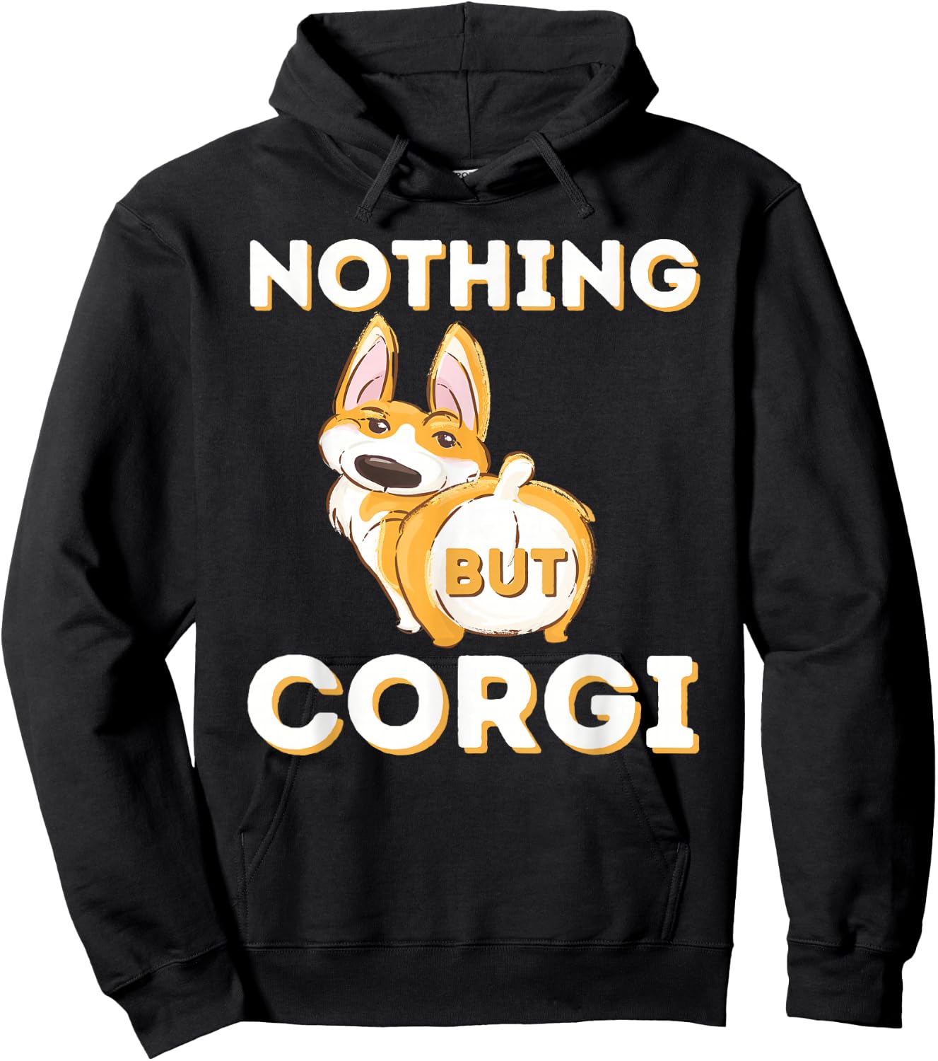 Nothing But Corgi - Funny Welsh Corgi Owner Dog Lover Men Women Hoodie - Hoodie | Black