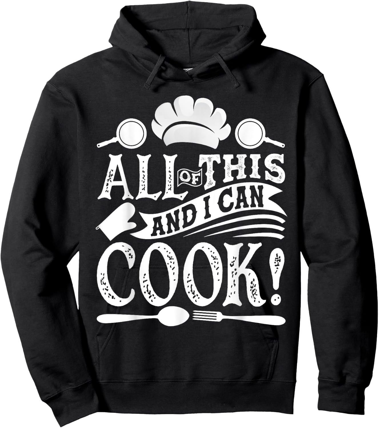 All Of This And I Can Cook Funny Chef Cooking Hoodie - Hoodie | Black