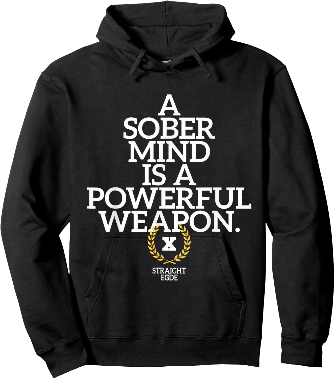 A Sober Mind Is A Powerful Weapon Straight Edge Quote XXX Hoodie - Hoodie | Black