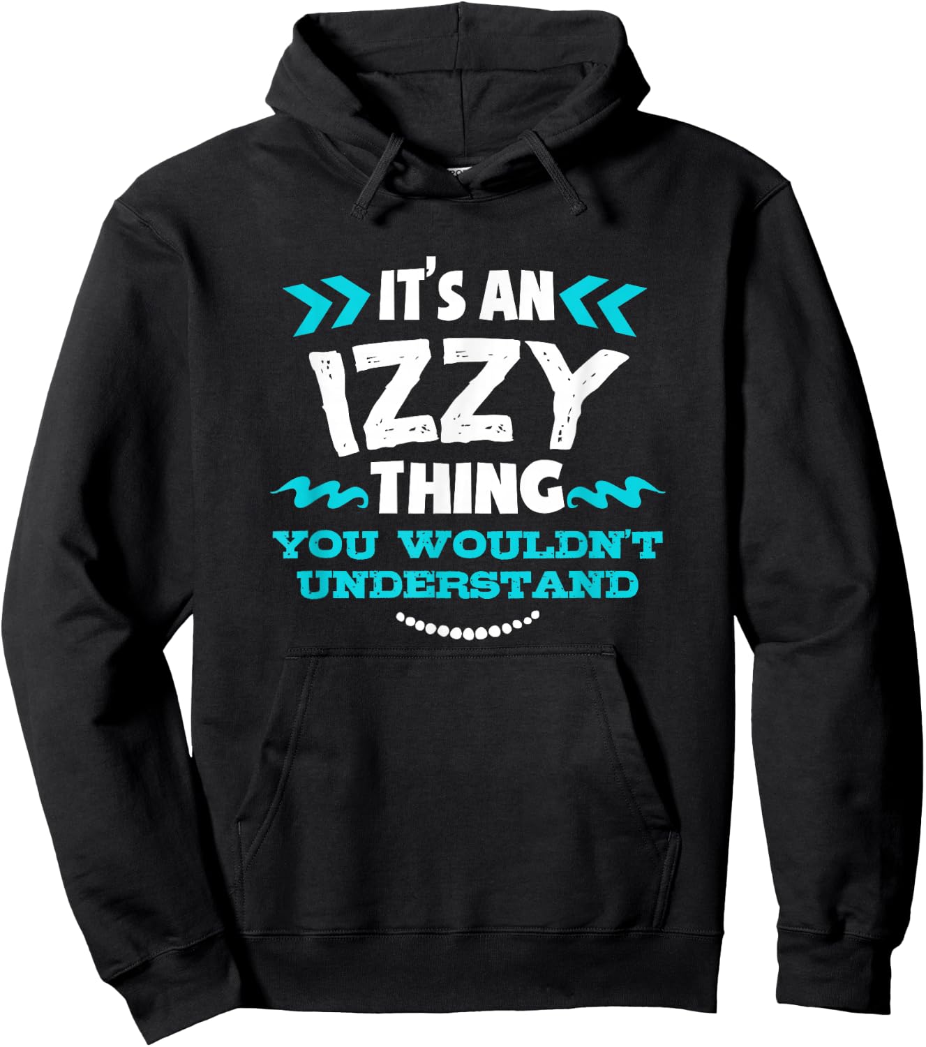 Izzy Personalized Gift It's An Izzy Thing Custom Hoodie - Hoodie | Black