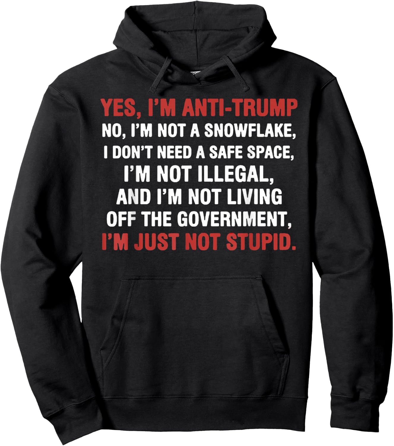 Yes I'm Anti-Trump I'm not a Snowflake I'm just not Stupid Hoodie - Hoodie | Black