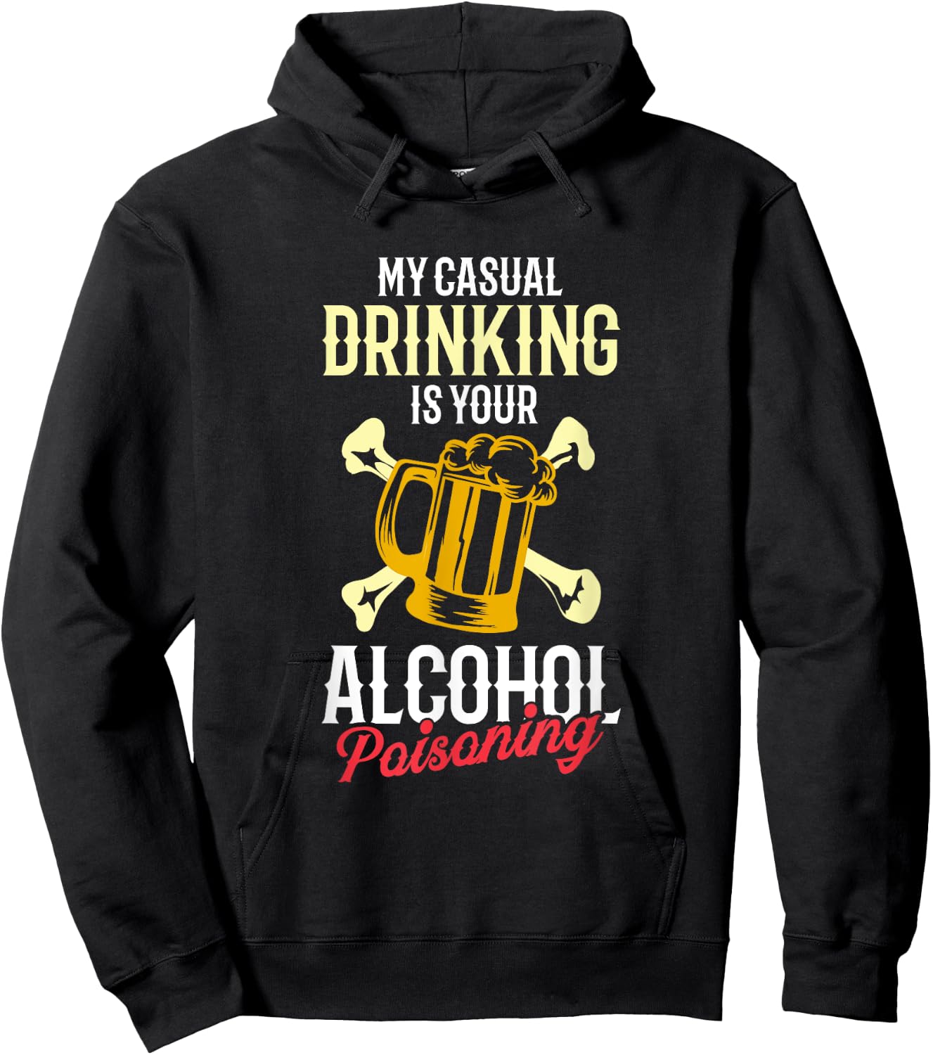 My Casual Drinking Is Your Alcohol Poisoning Funny Liquor Hoodie - Hoodie | Black