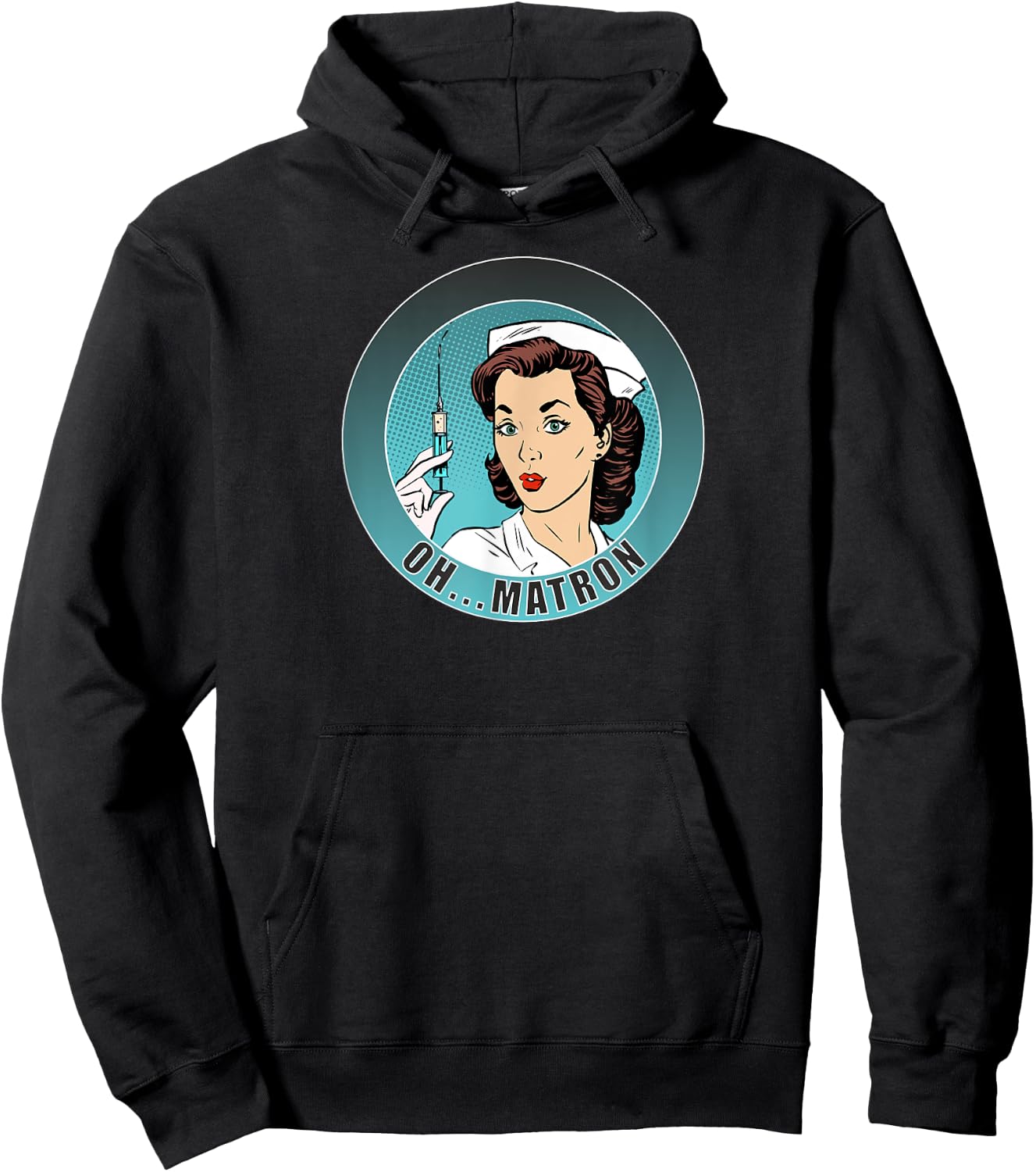 Oh...Matron! /Nurse/ Medical/ Fun Hoodie - Hoodie | Black