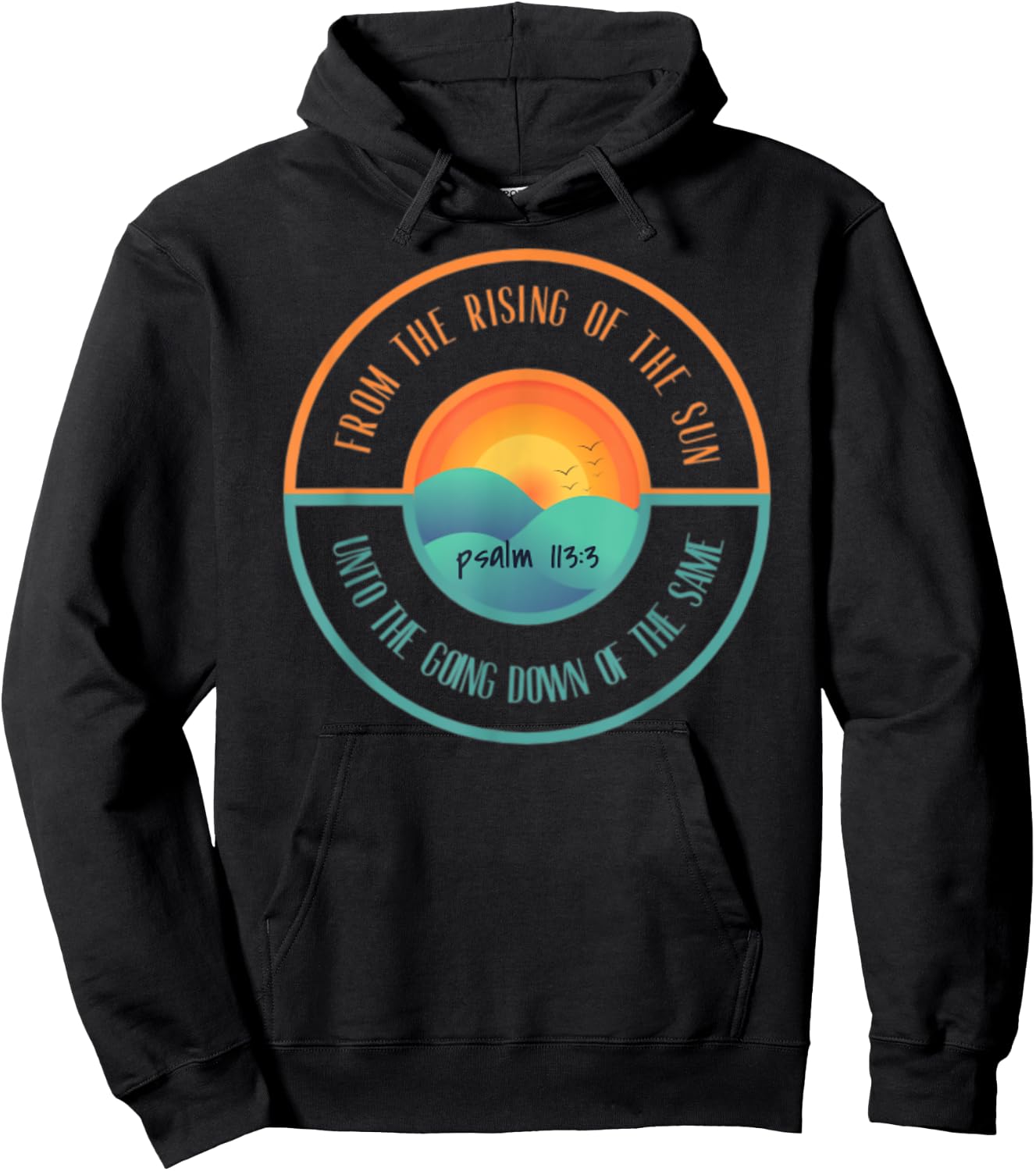 Psalm 113:3 From The Rising Of The Sun Bible Verse Hoodie - Hoodie | Black